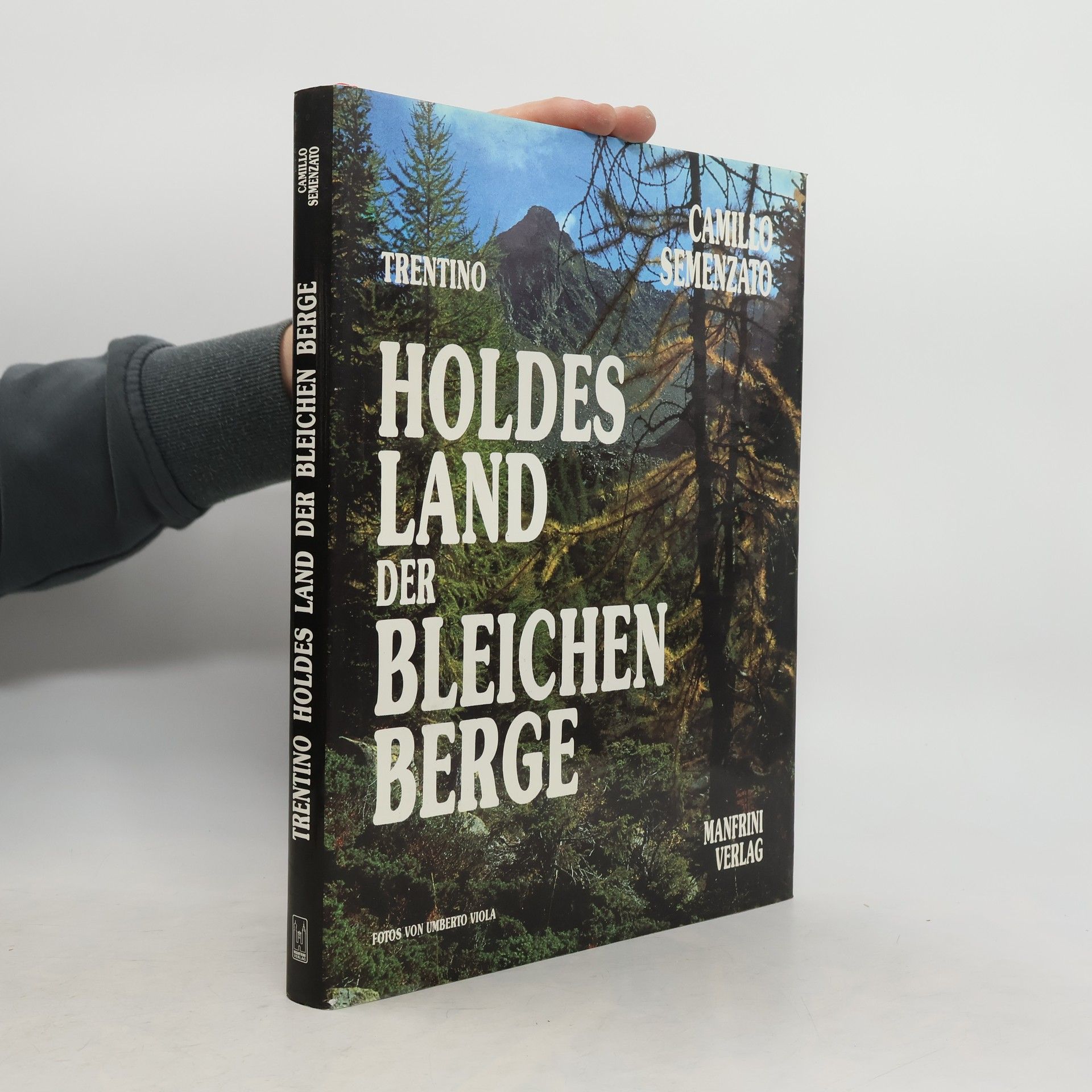 Camillo Semenzato Trentino. Holdes Land der Bleichen Berge
