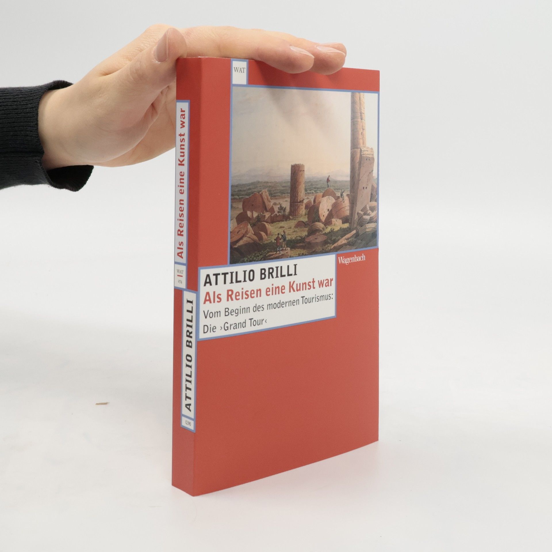 Attilio Brilli Als Reisen eine Kunst war