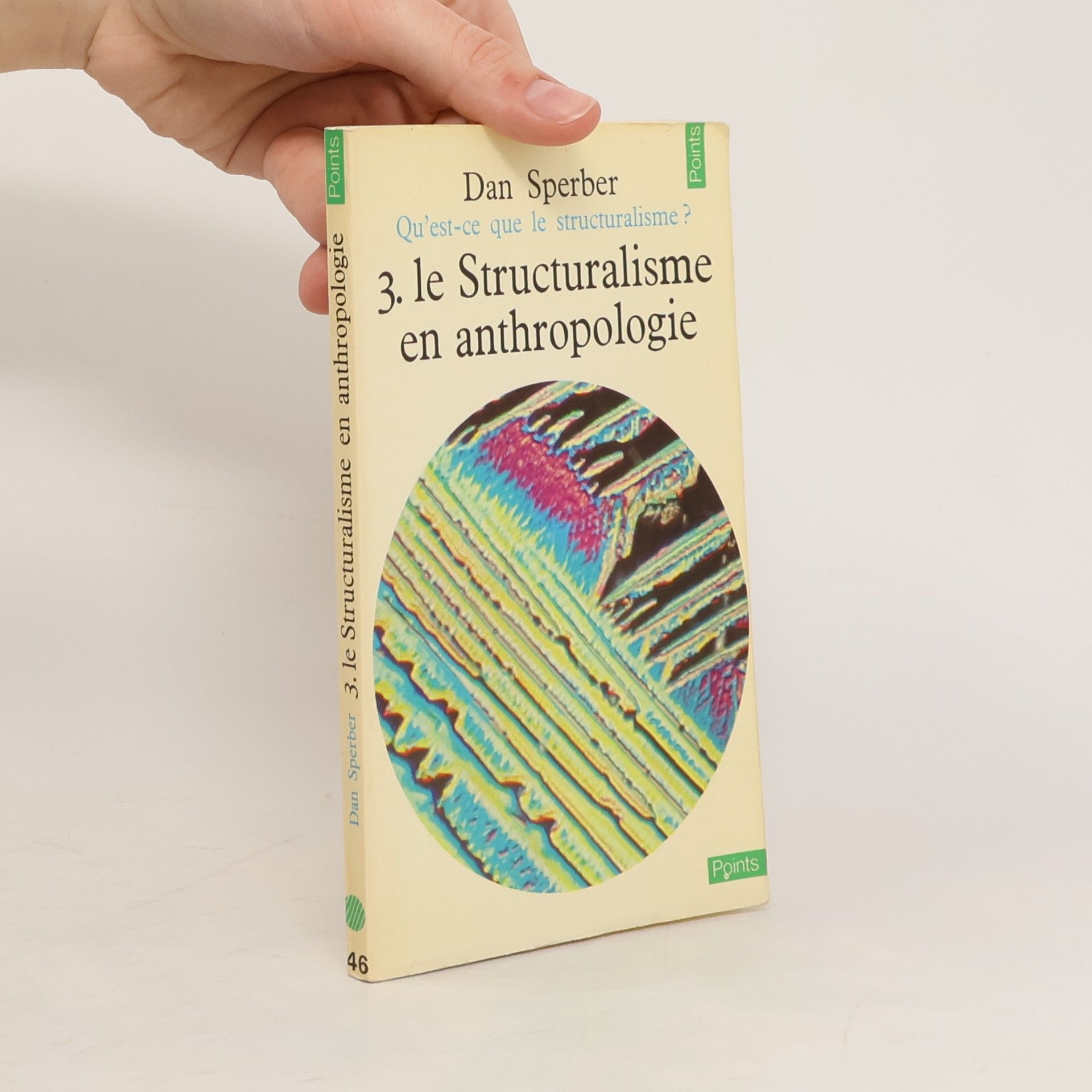 Dan Sperber Qu'est-ce que le structuralisme?. Le structuralisme en anthropologie
