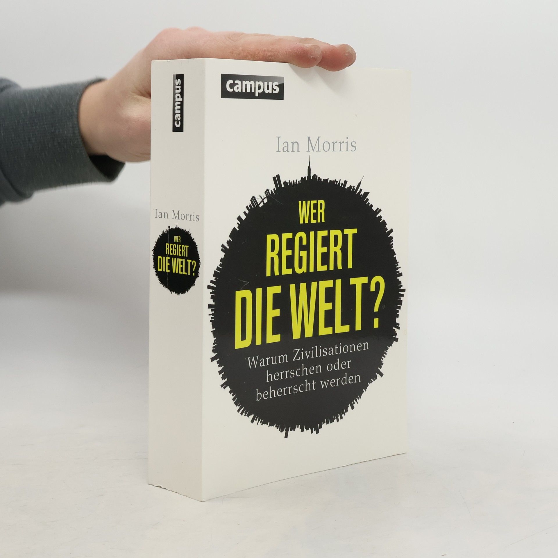Ian Morris Wer regiert die Welt?