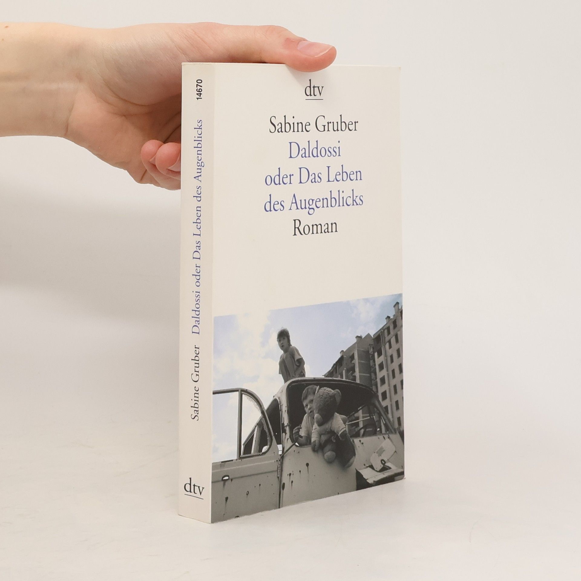 Sabine Gruber Daldossi oder Das Leben des Augenblicks