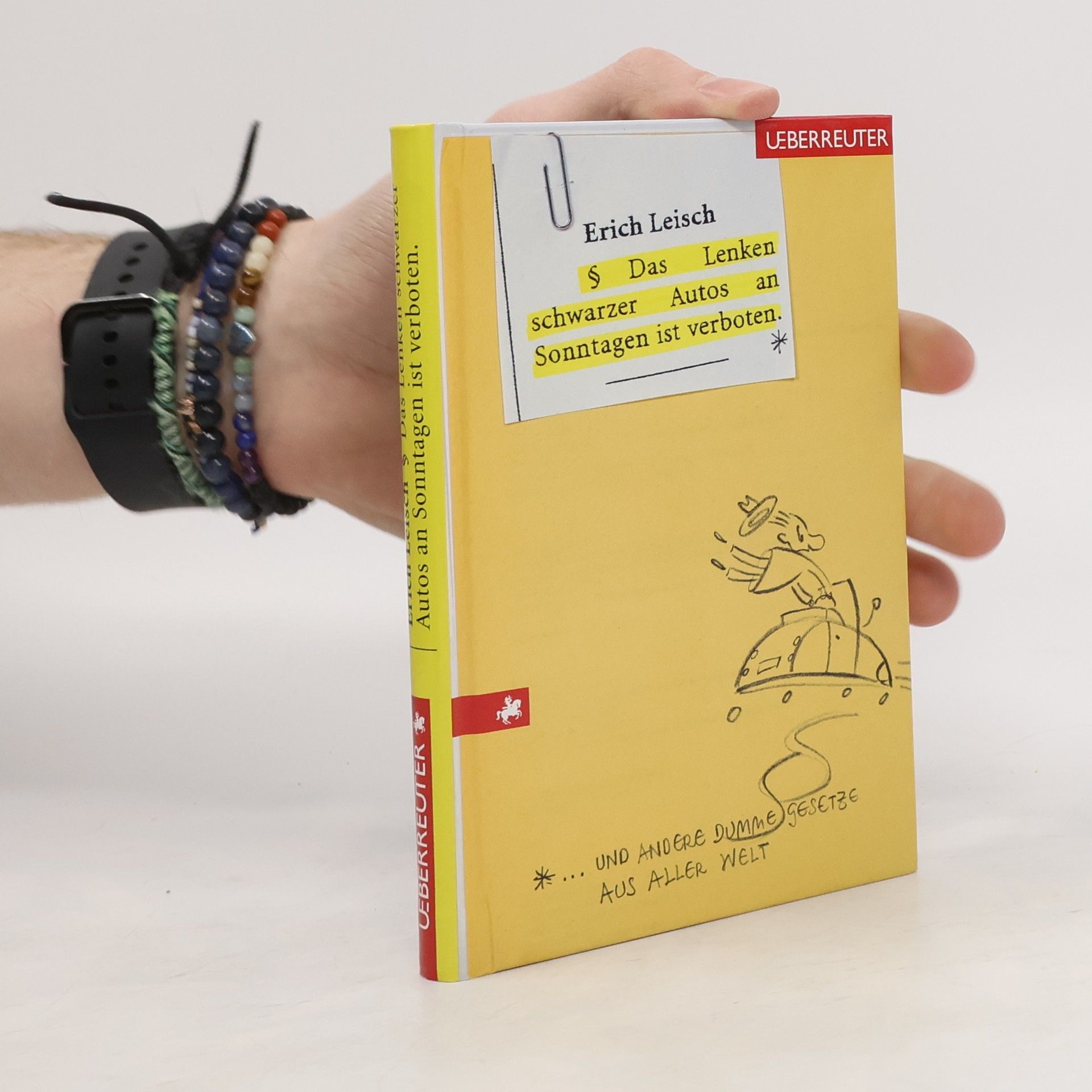 Erich Leisch Das Lenken schwarzer Autos an Sonntagen ist verboten!
