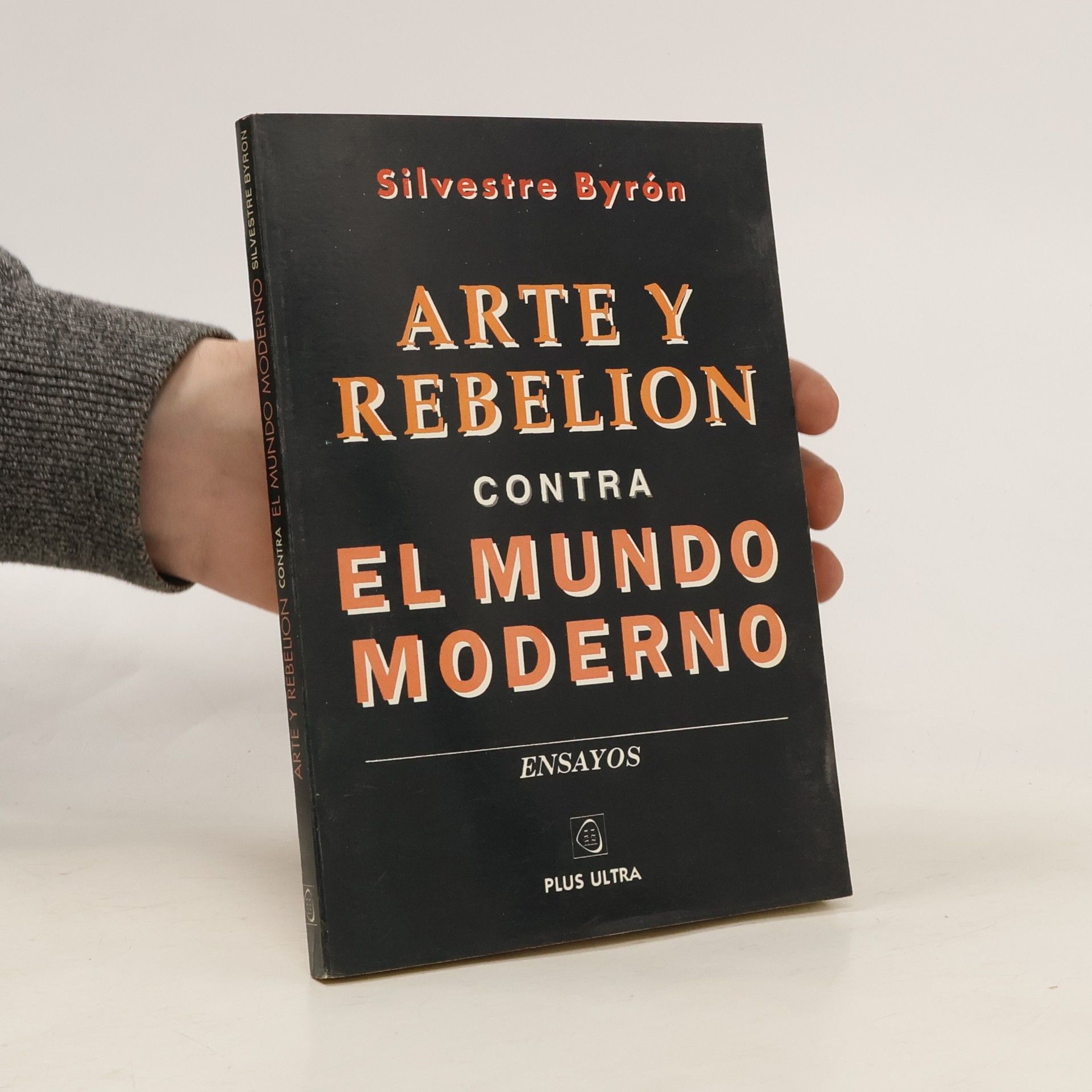 Silvestre Byrón Arte y Rebelion Contra El Mundo Moderno