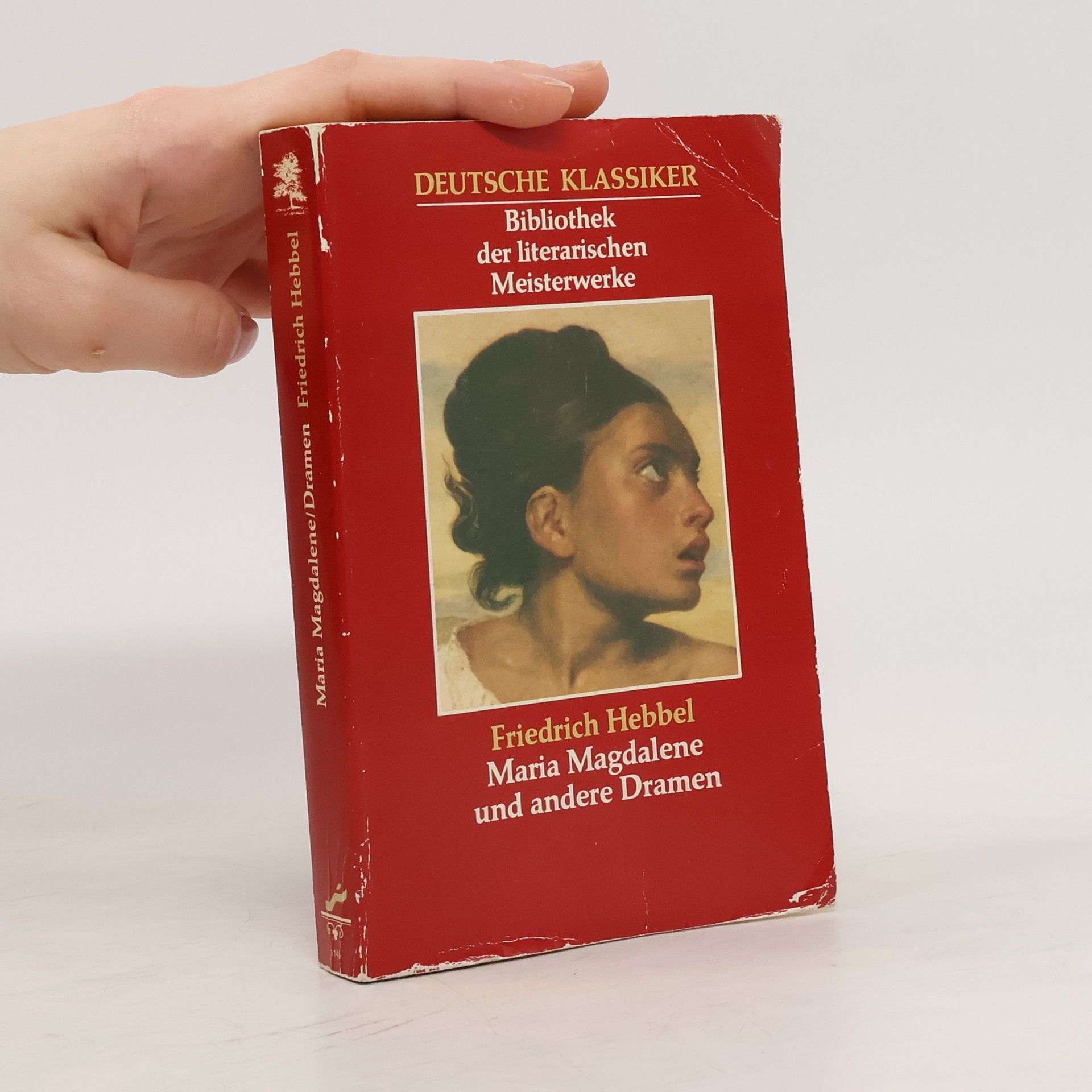 Christian Friedrich Hebbel  Maria Magdalene und andere Dramen