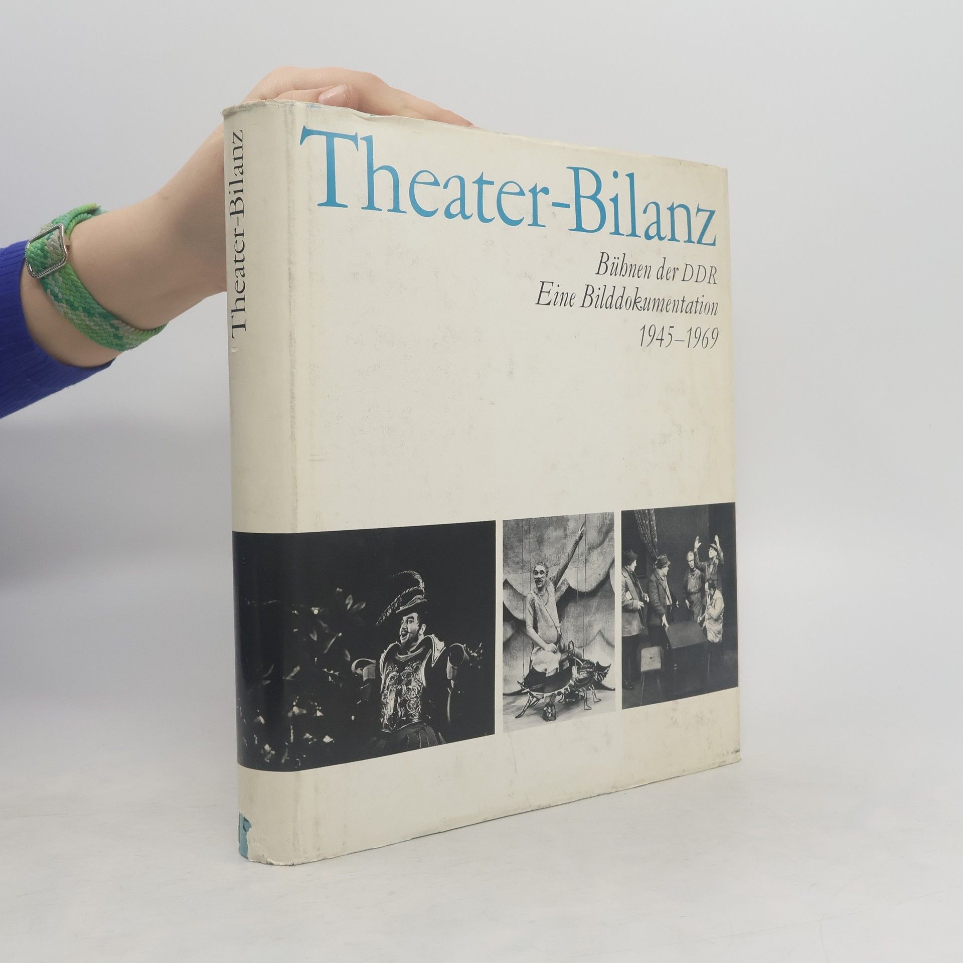Auteurscollectief Theater-Bilanz. Bühnen der DDR. Eine Bilddokumentation 1945-1969