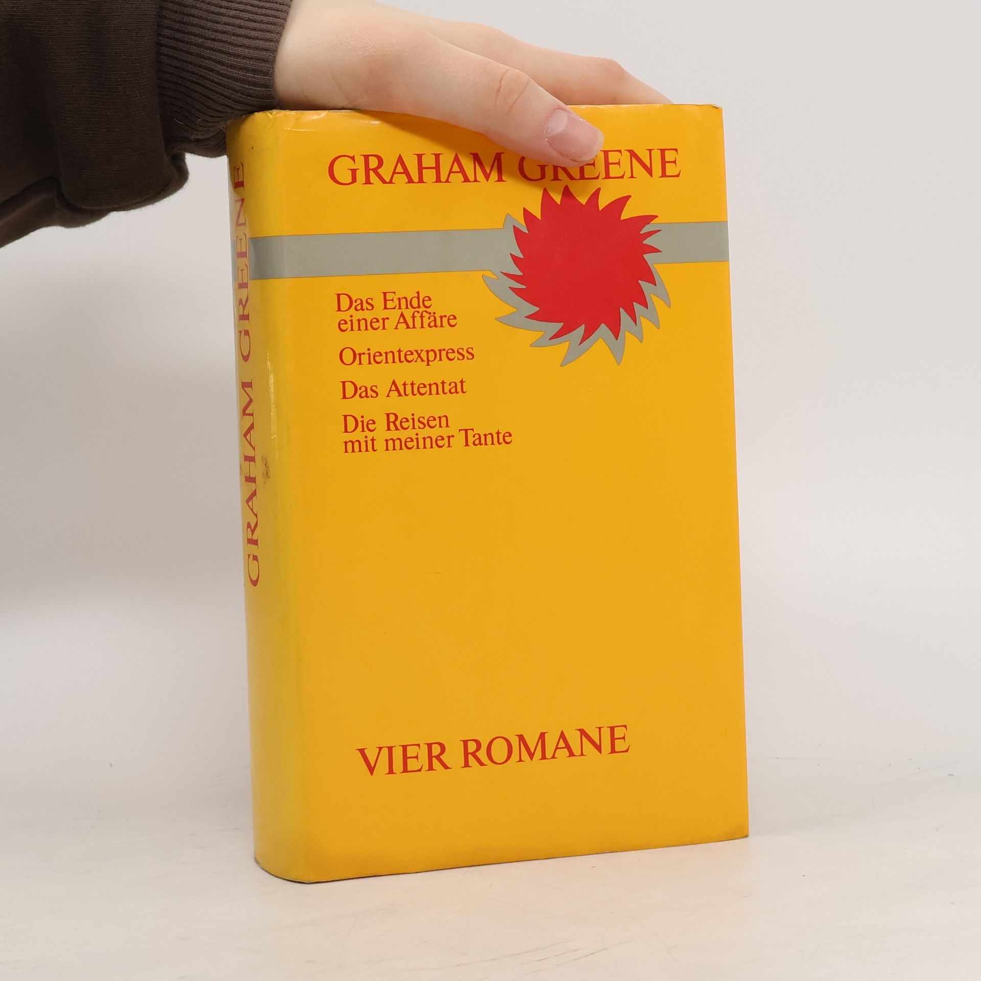 Graham Greene Das Ende einer Affäire. Orientexpress. Das Attentat. Die Reisen mit meiner Tante