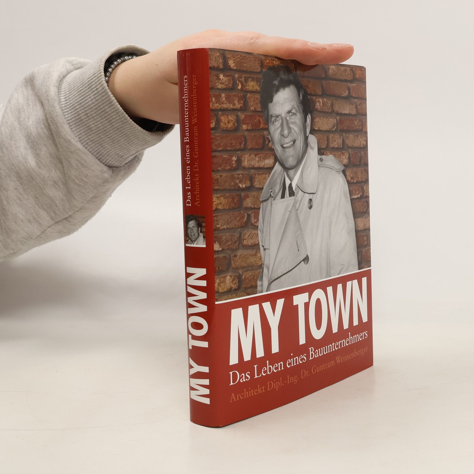 Guntram Weissenberger My Town. Das Leben eines Bauunternehmers