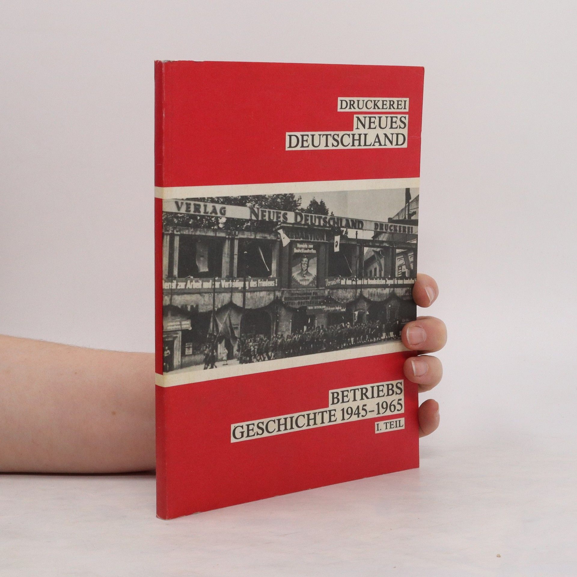 Collectif d'auteurs Druckerei Neues Deutschland. Betriebsgeschichte 1945-1965