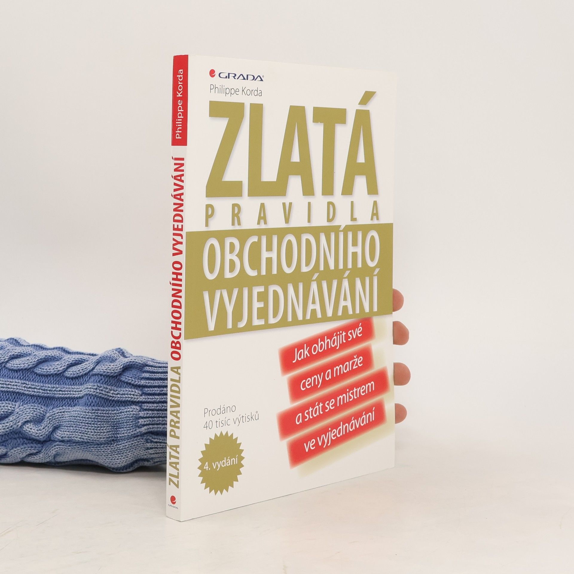 Philippe Korda Zlatá pravidla obchodního vyjednávání