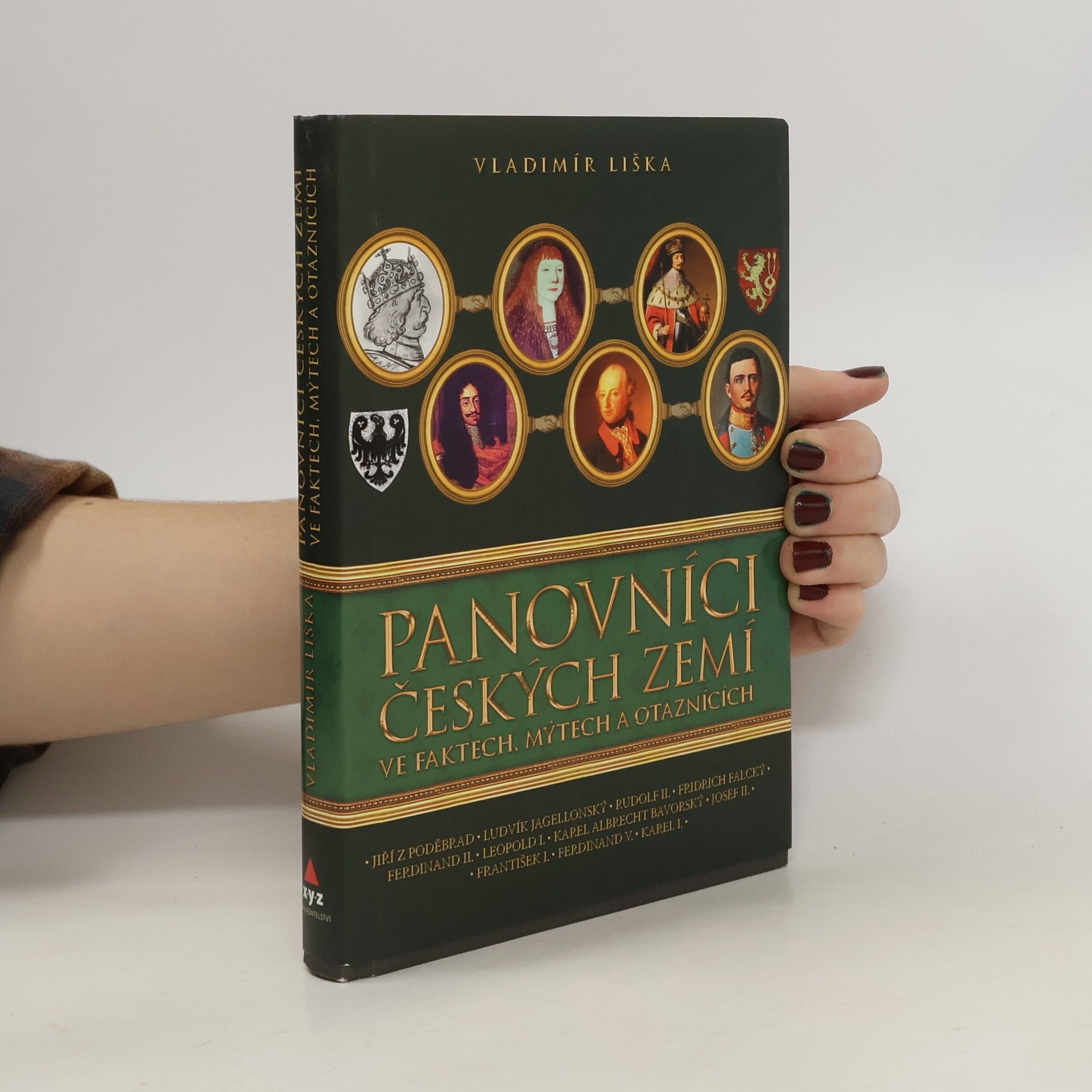 Vladimír Liška Panovníci českých zemí ve faktech, mýtech a otaznících