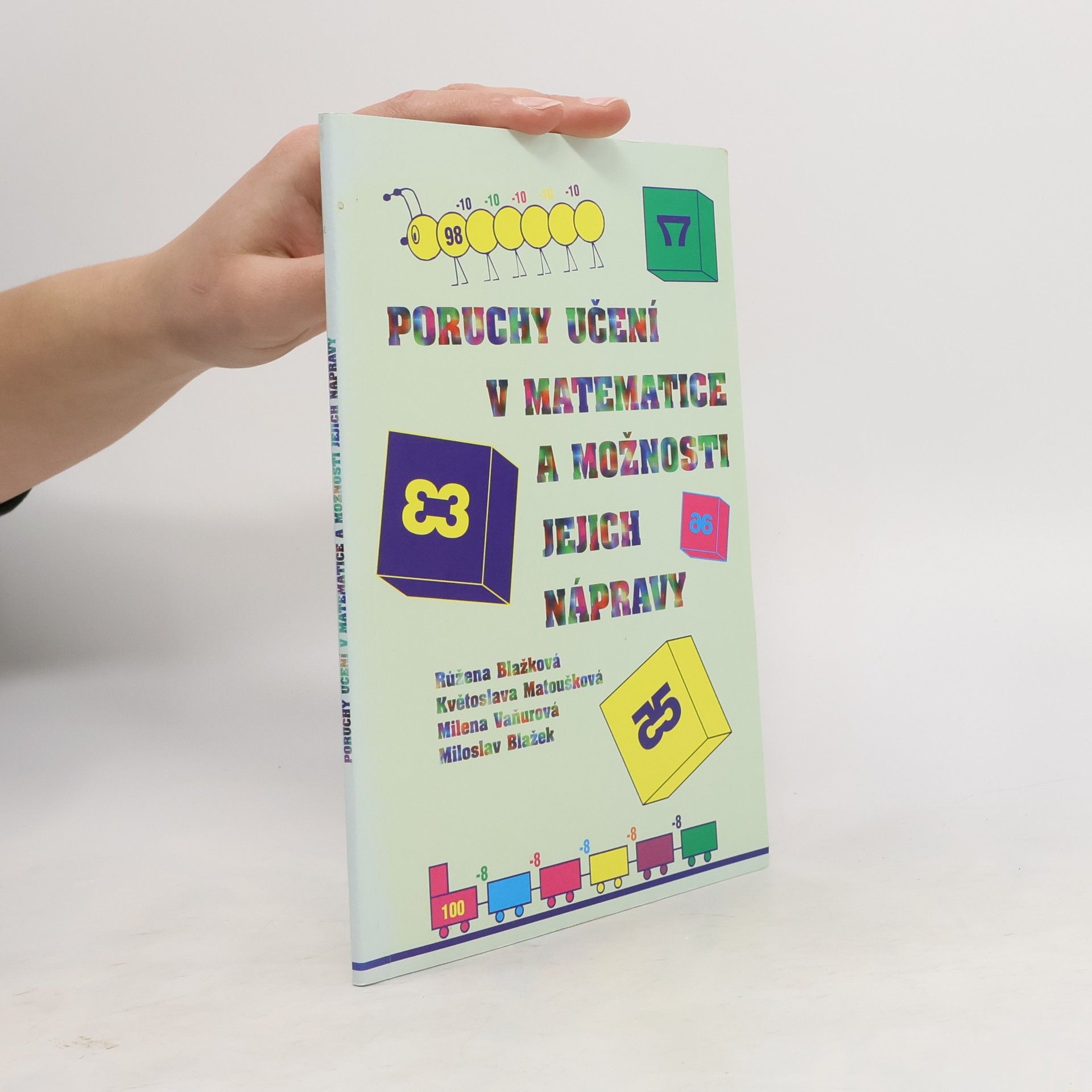 Růžena Blažková Poruchy učení v matematice a možnosti jejich nápravy