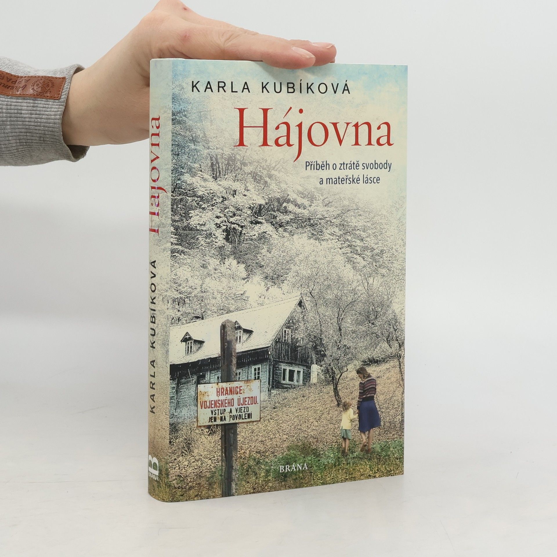 Karla Kubíková Hájovna : příběh o ztrátě svobody a mateřské lásce