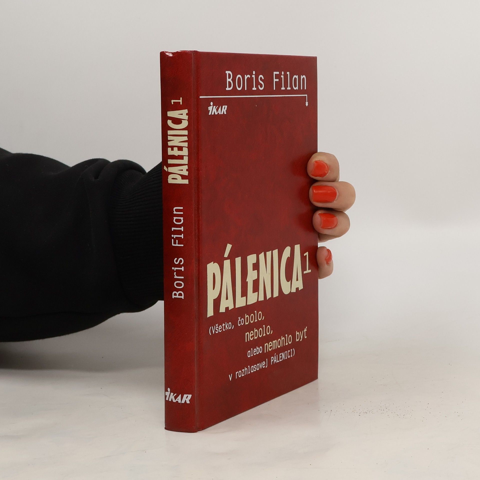 Boris Filan Pálenica. Všetko, čo bolo, nebolo, alebo nemohlo byť v rozhlasovej Pálenici. 1