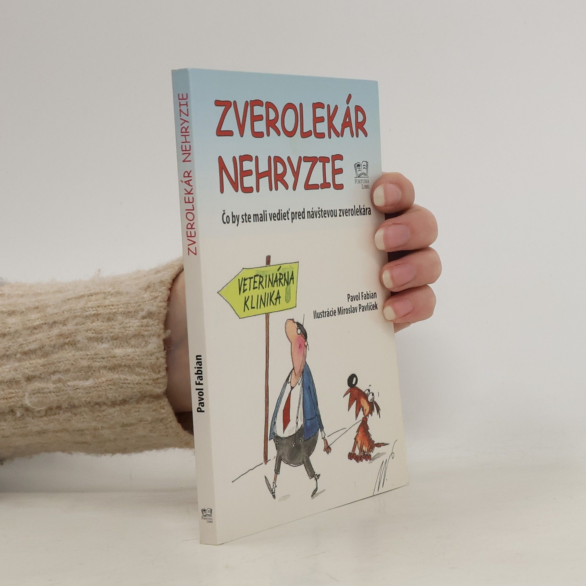 Pavol Fabian Zverolekár nehryzie -- Čo by ste mali vedieť pred návštevou zverolekára