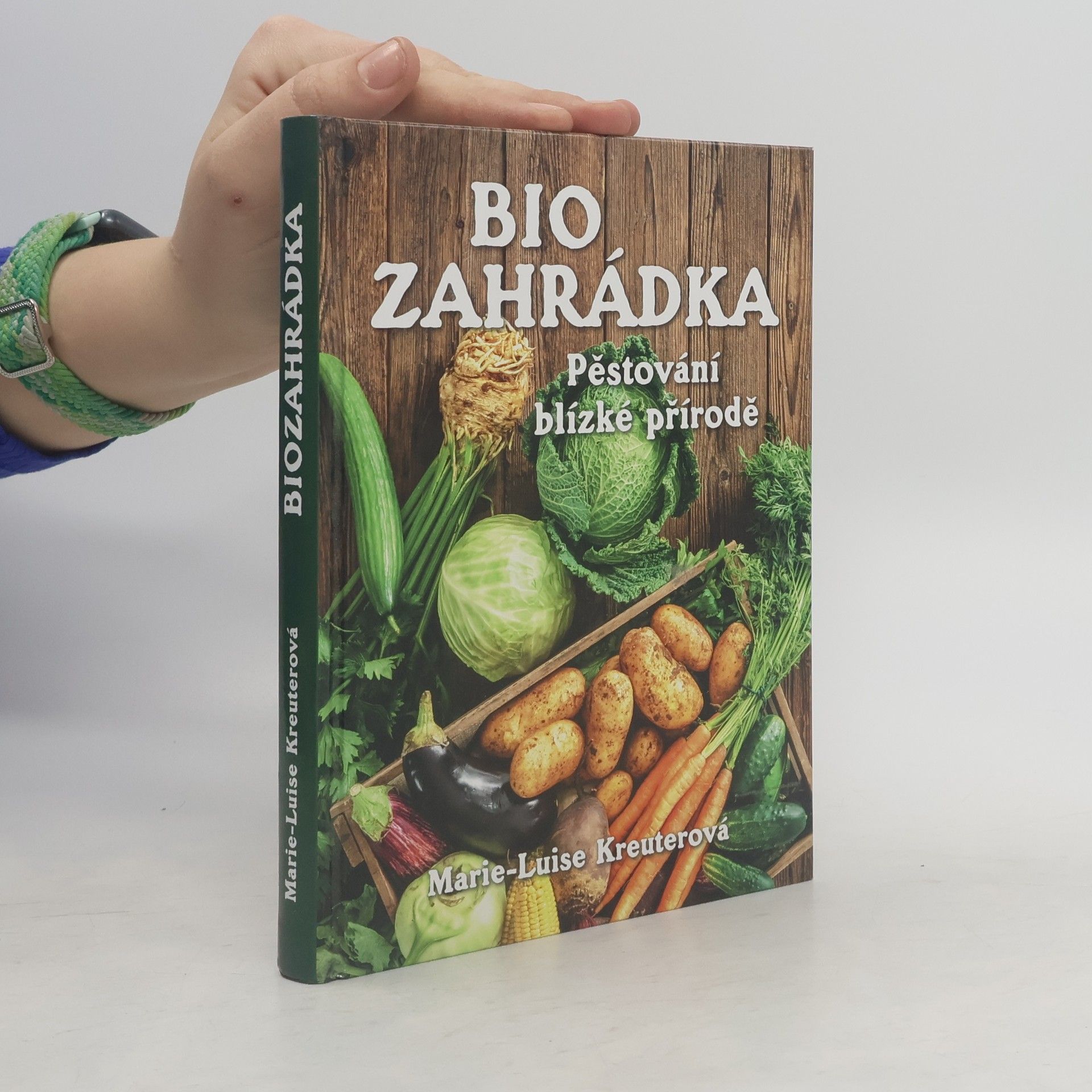 Pavla Doubková Biozahrádka. Pěstování blízké přírodě
