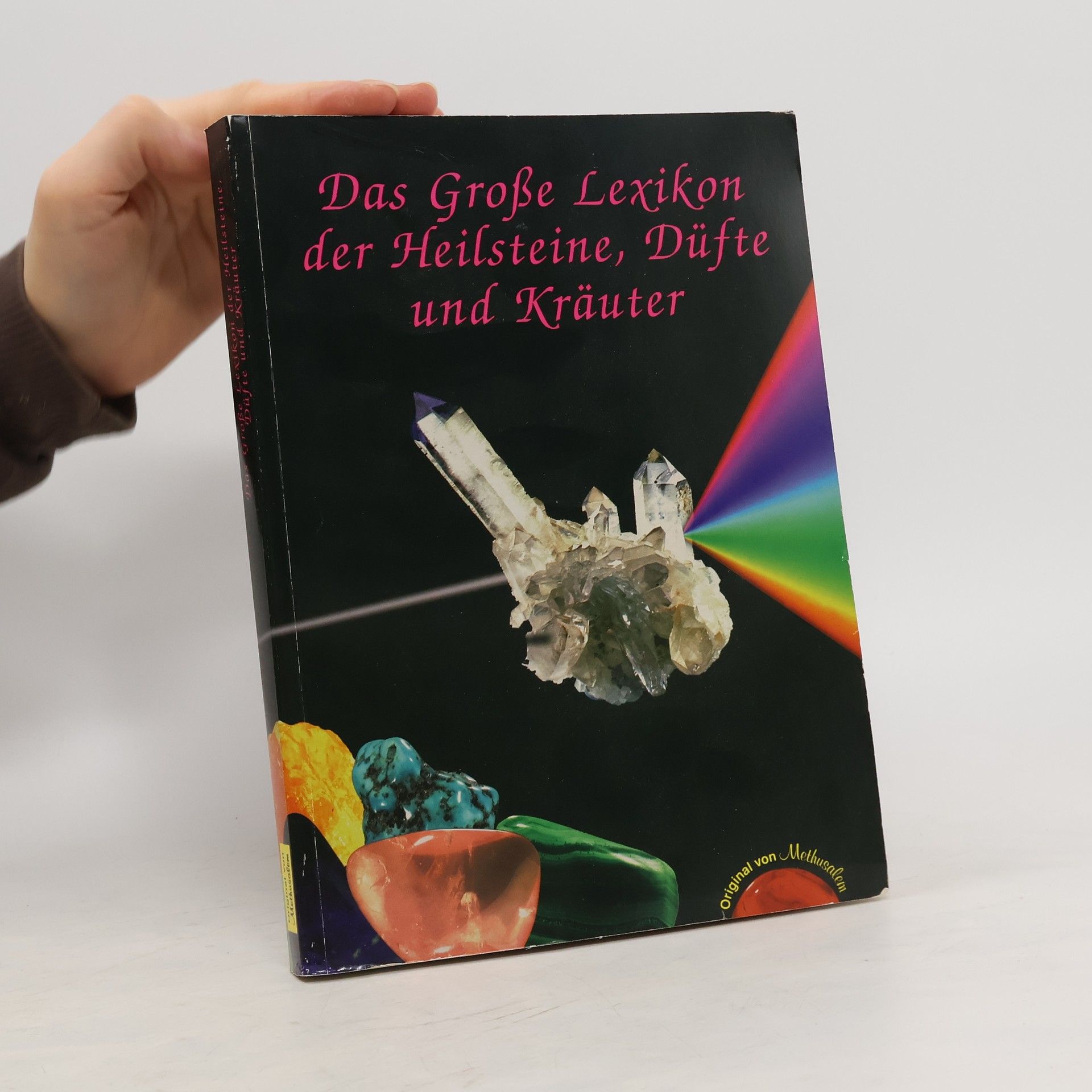 Collective Das große Lexikon der Heilsteine, Düfte und Kräuter