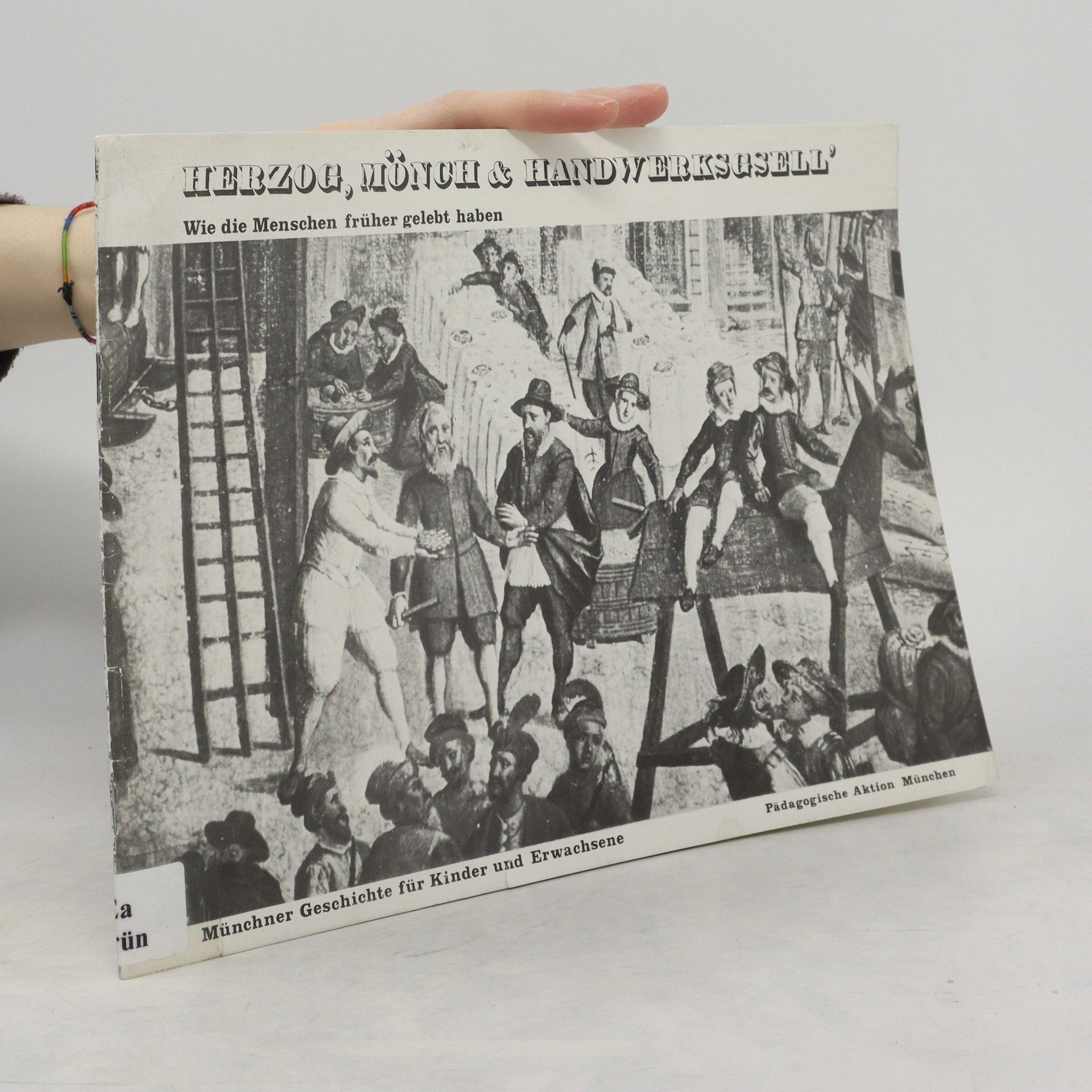 Autorenkollektiv Wie die Menschen früher gelebt haben