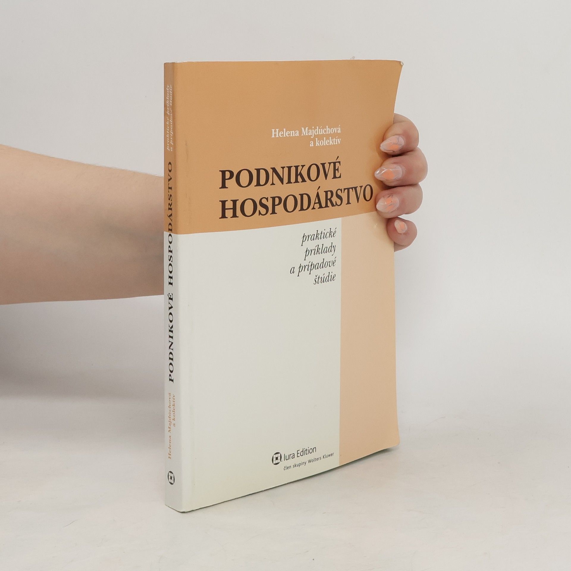 Collectif d'auteurs Podnikové hospodárstvo. Praktické príklady a případové štúdie