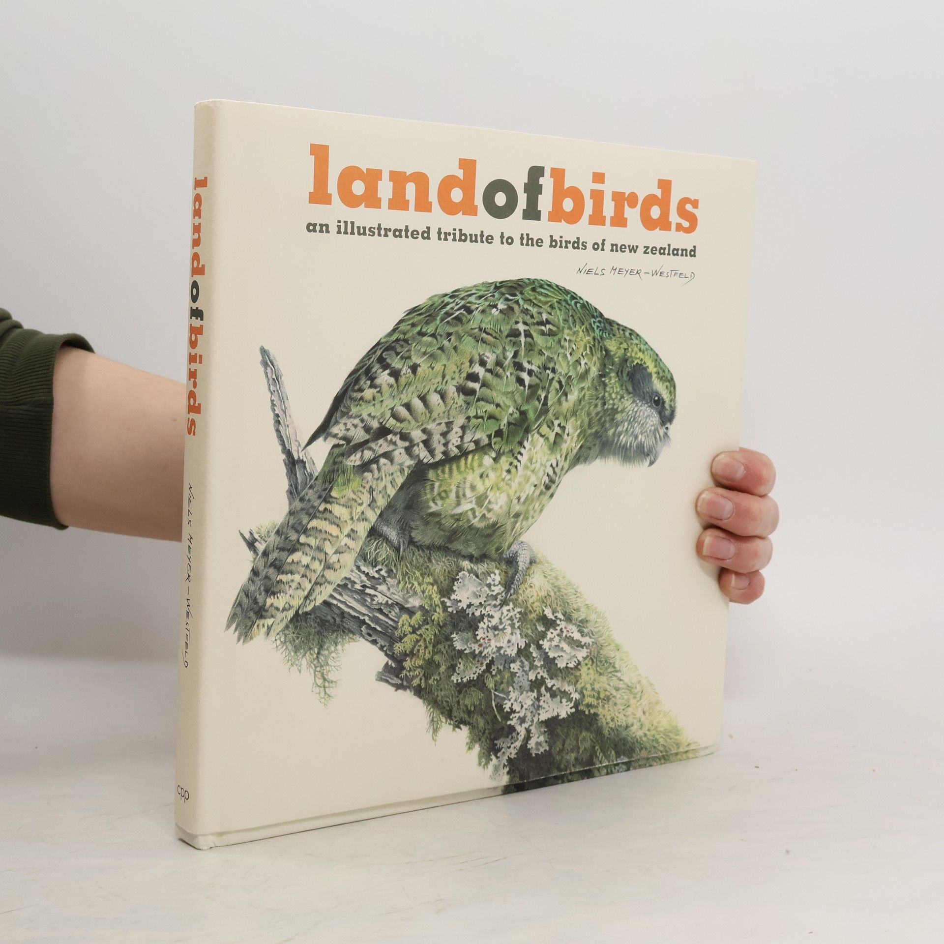 Niels Meyer-Westfeld Land of Birds. An illustrated tribute to the birds of New Zealand