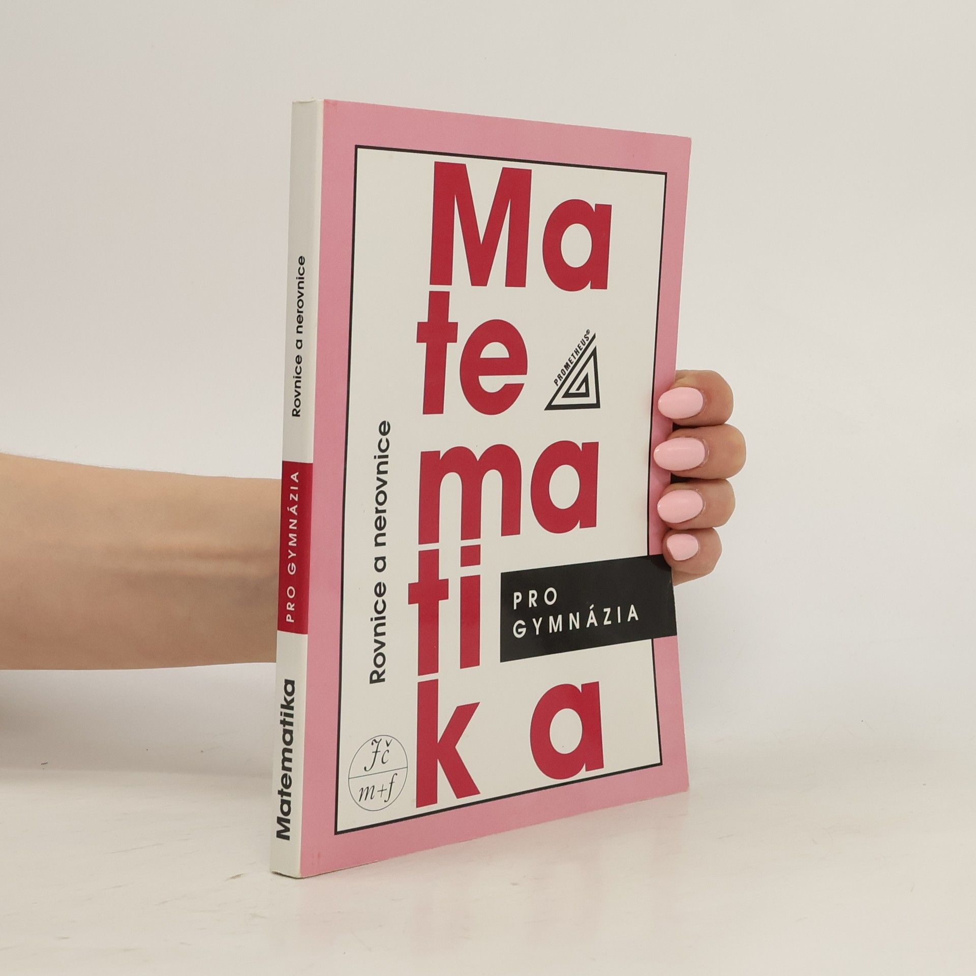 Jura Charvát Matematika pro gymnázia. Rovnice a nerovnice