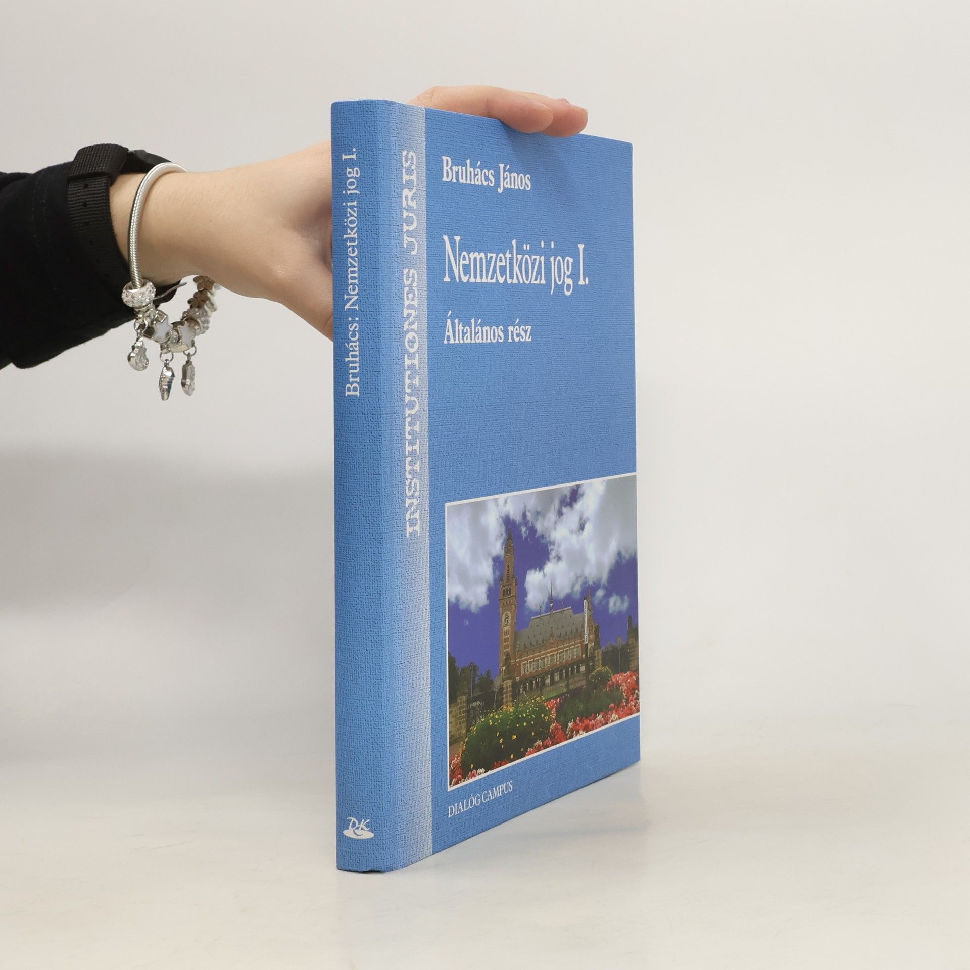 János Bruhács Nemzetközi jog I. Általános rész
