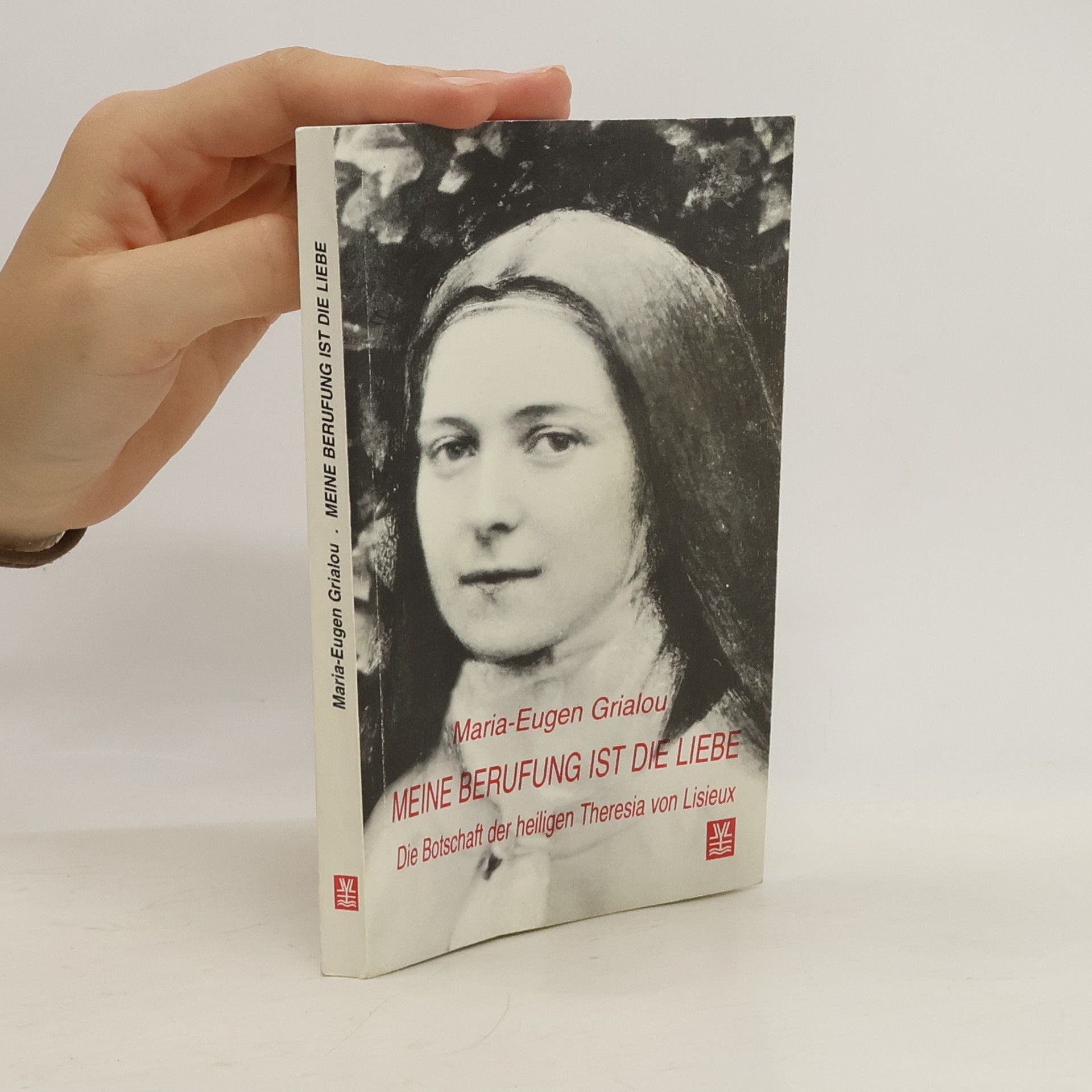 Maria-Eugen Grialou Meine Berufung ist die Liebe