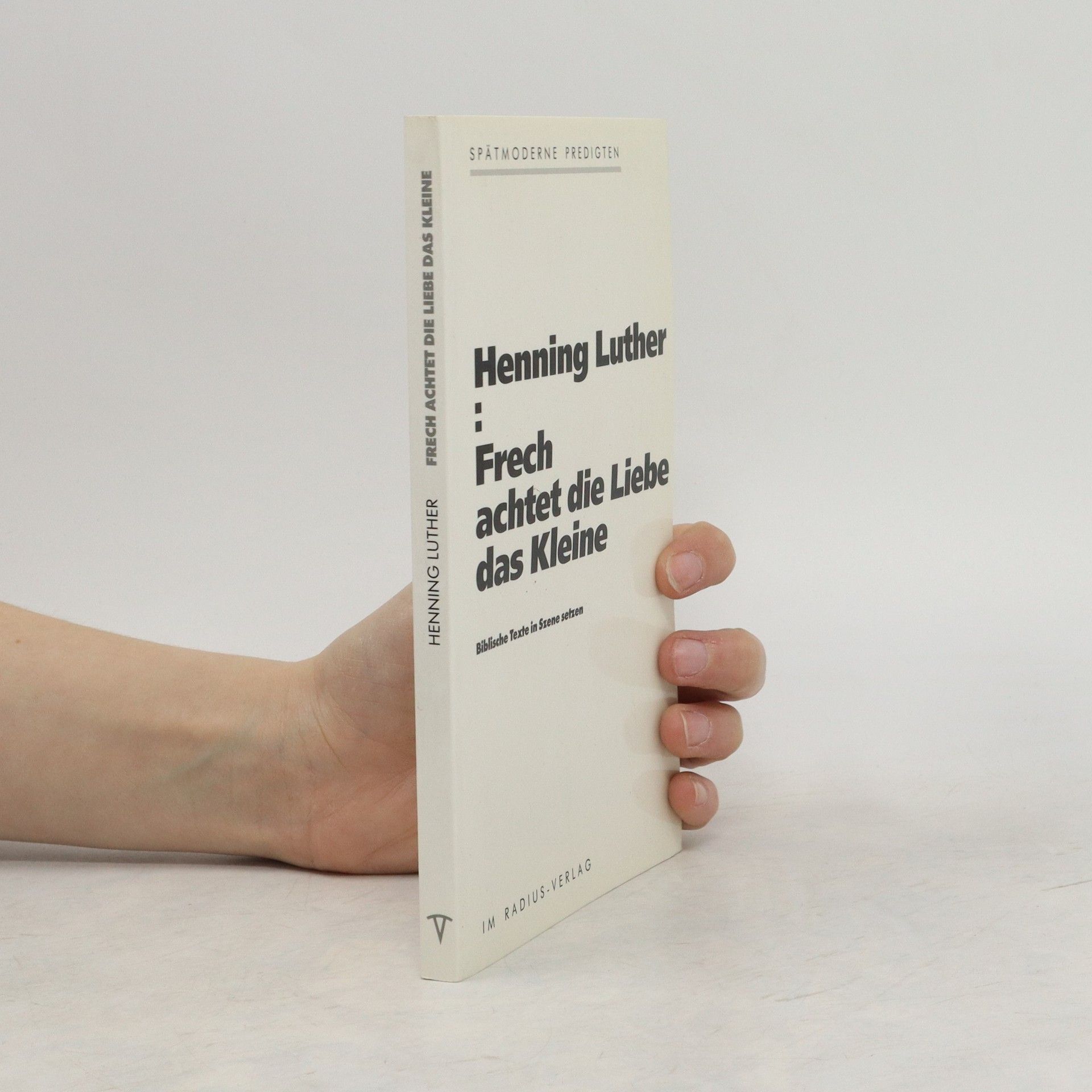 Henning Luther Frech achtet die Liebe das Kleine