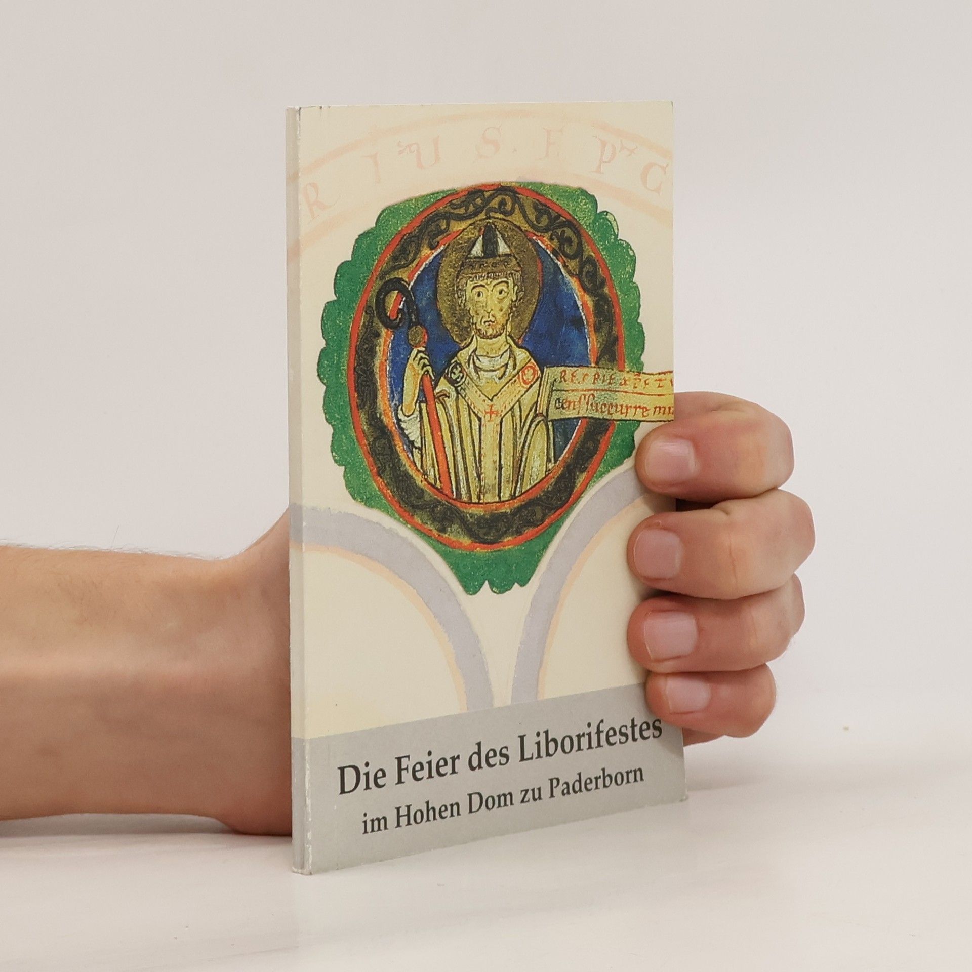 AA.VV. Die Feier des Liborifestes im Hohen Dom zu Paderborn