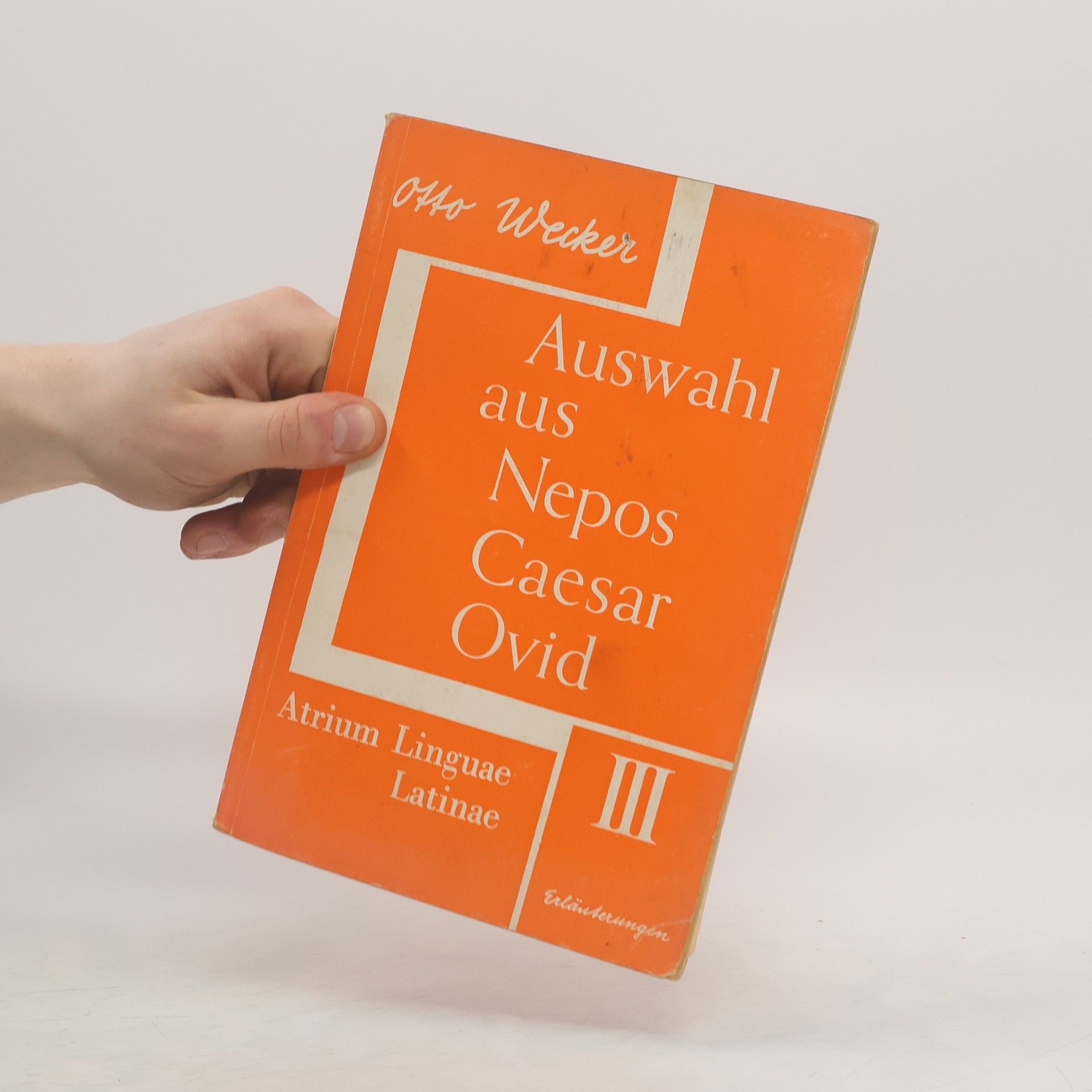 Otto Wecker Auswahl aus Nepos, Caesar, Ovid III.