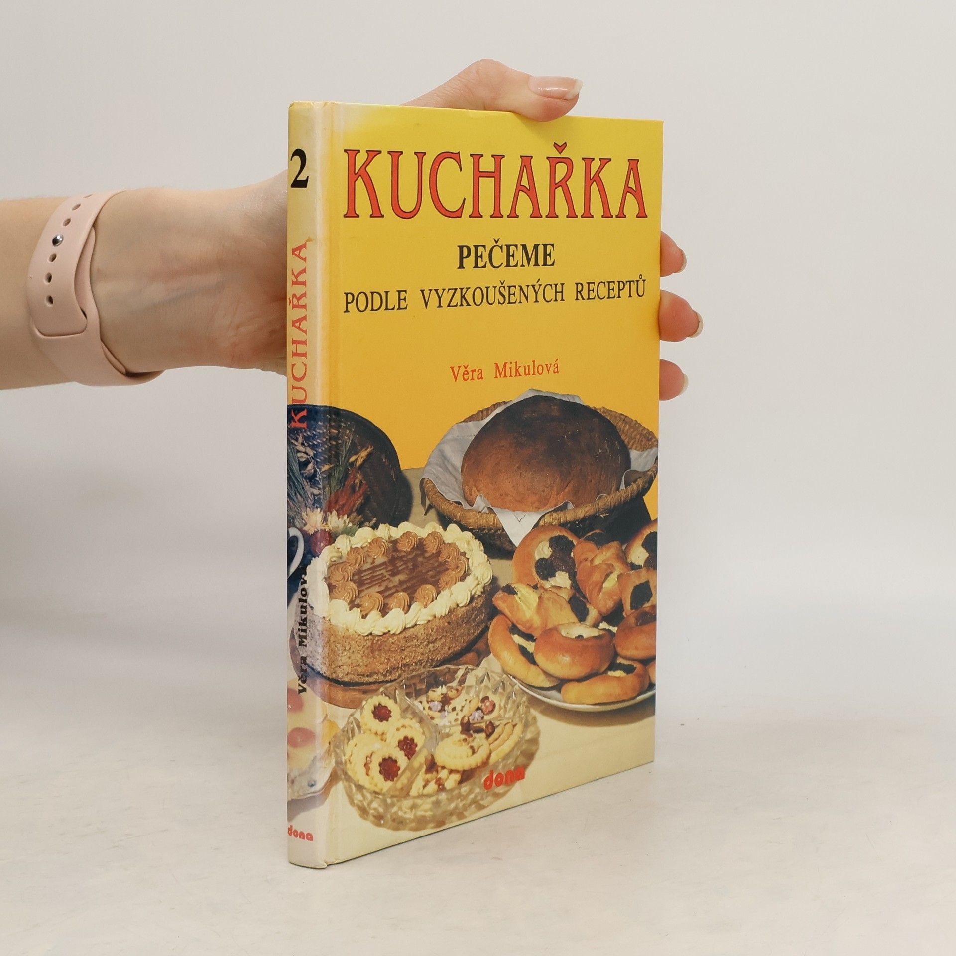 Věra Mikulová Kuchařka 2. Pečeme podle vyzkoušených receptů