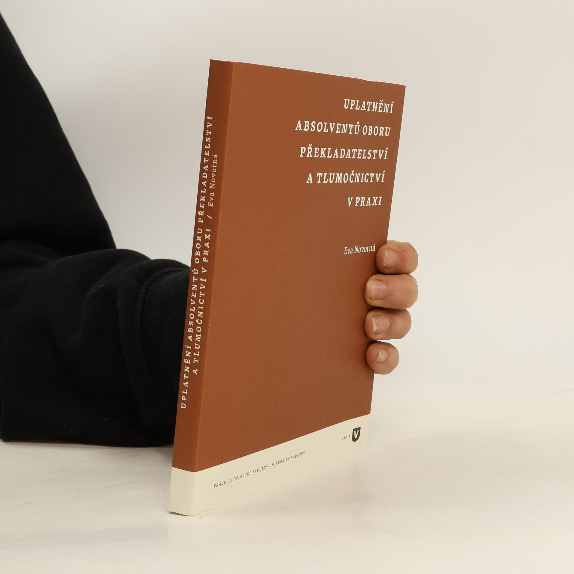Eva Novotná Uplatnění absolventů oboru překladatelství a tlumočnictví v praxi