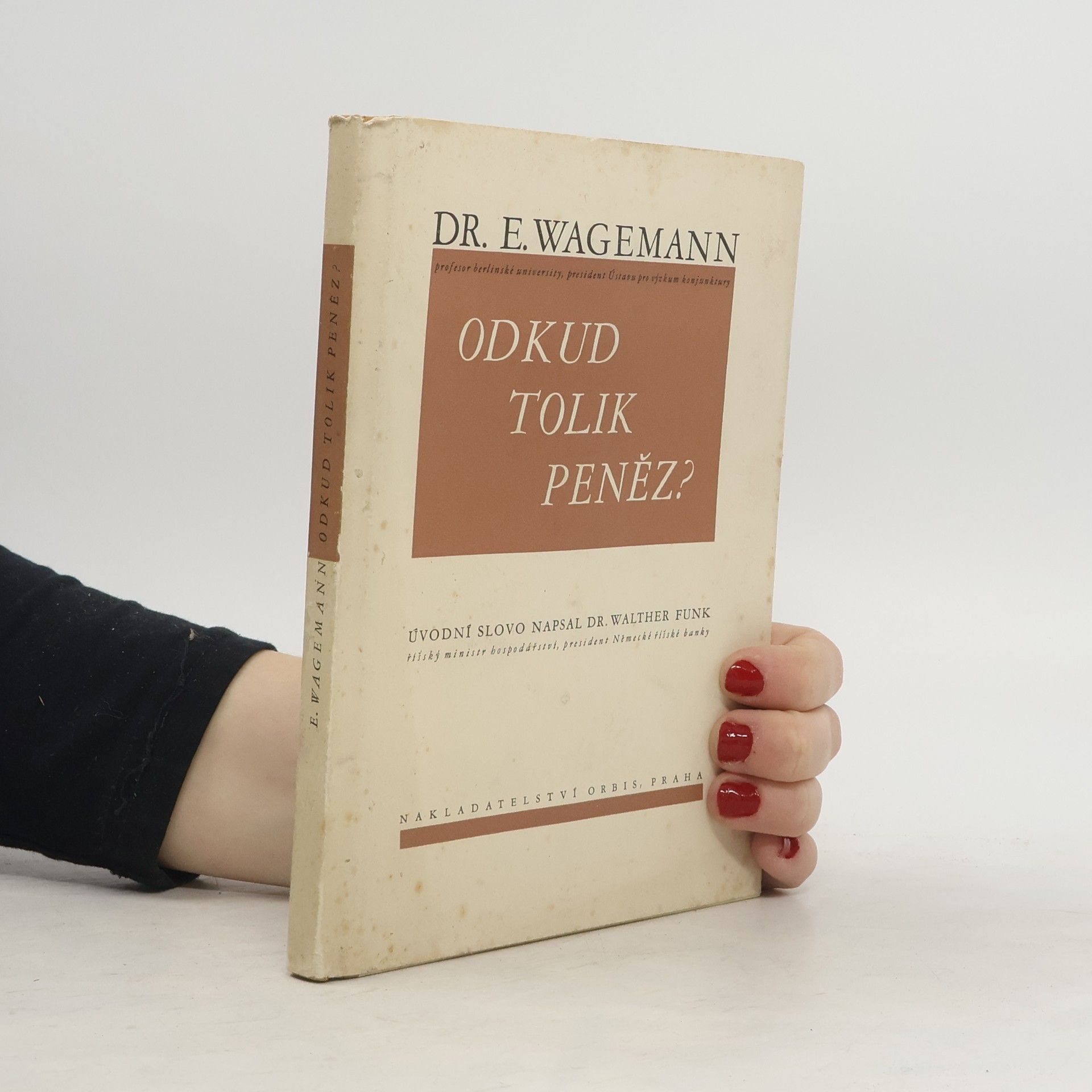 Ernst Wagemann Odkud tolik peněz?