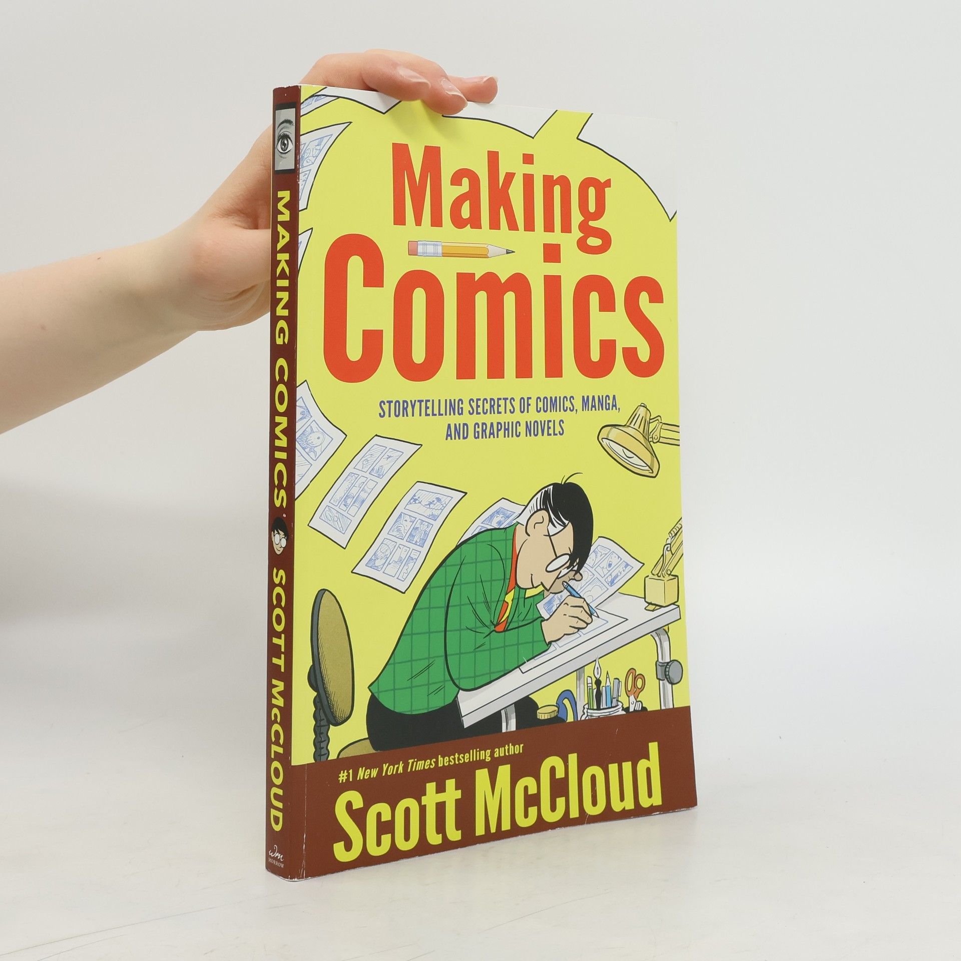 Scott McCloud Making comics : storytelling secrets of comics, manga and graphic novels