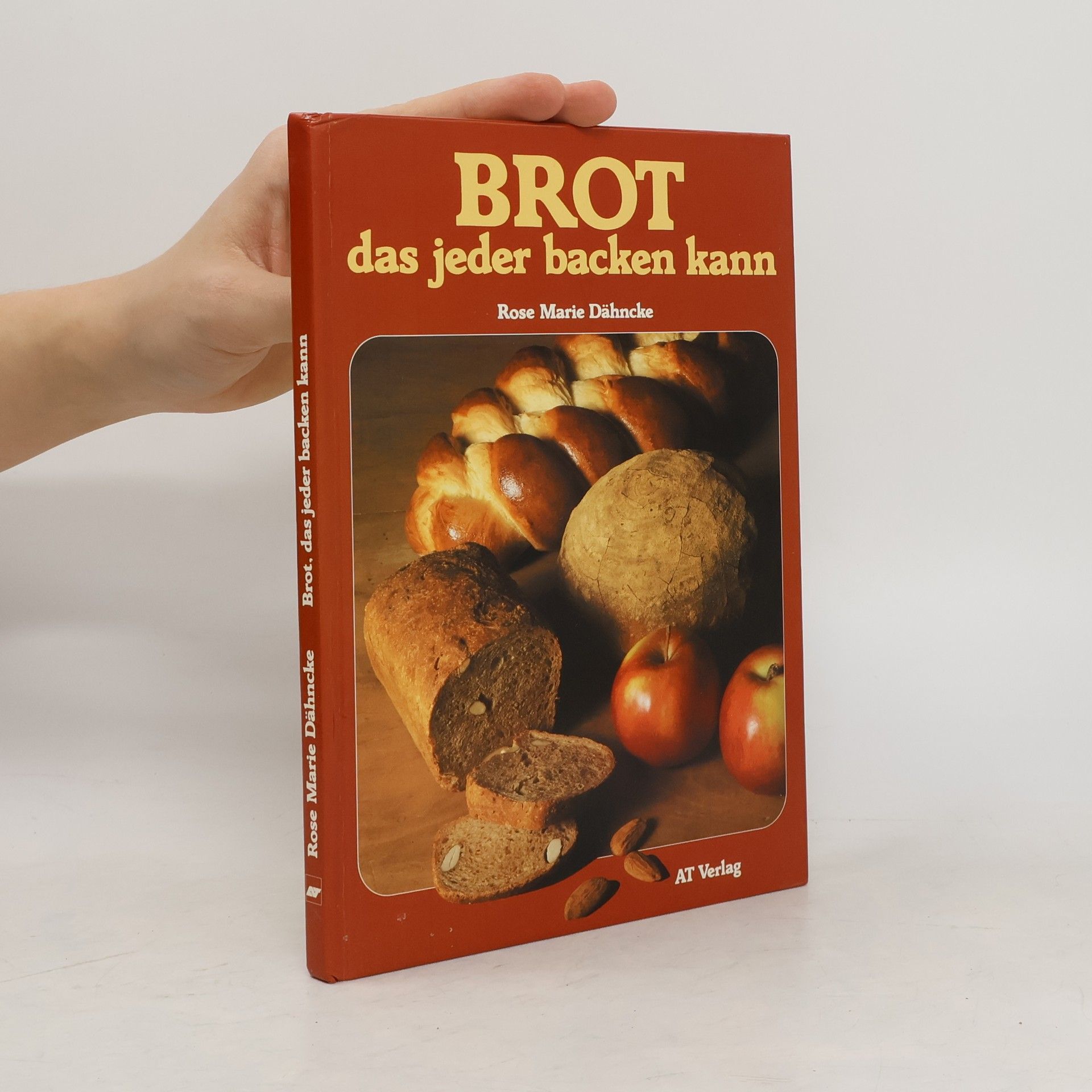 Rose Marie Dähncke Brot, das jeder backen kann