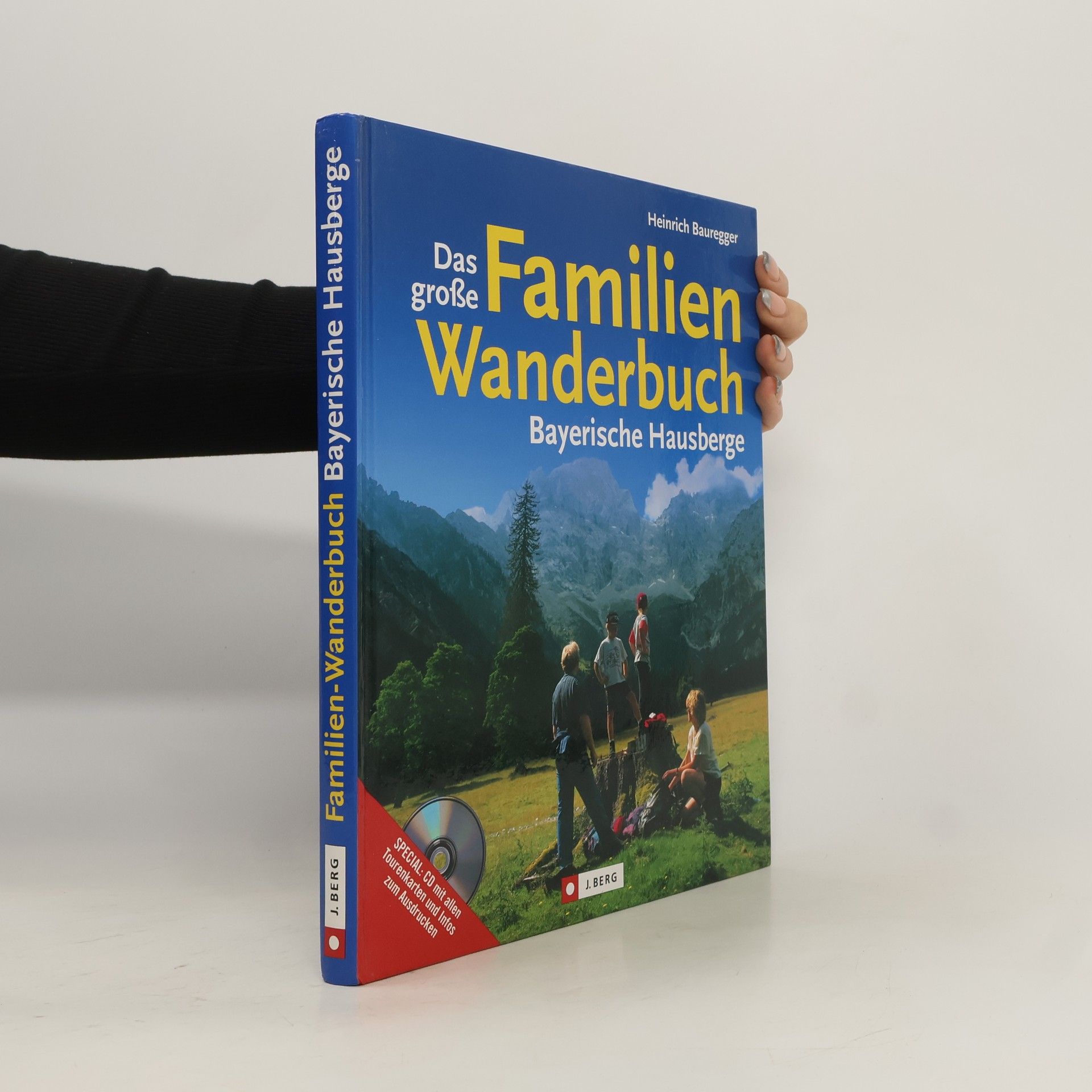 Heinrich Bauregger Das große Familien Wanderbuch. Bayerische Hausberge