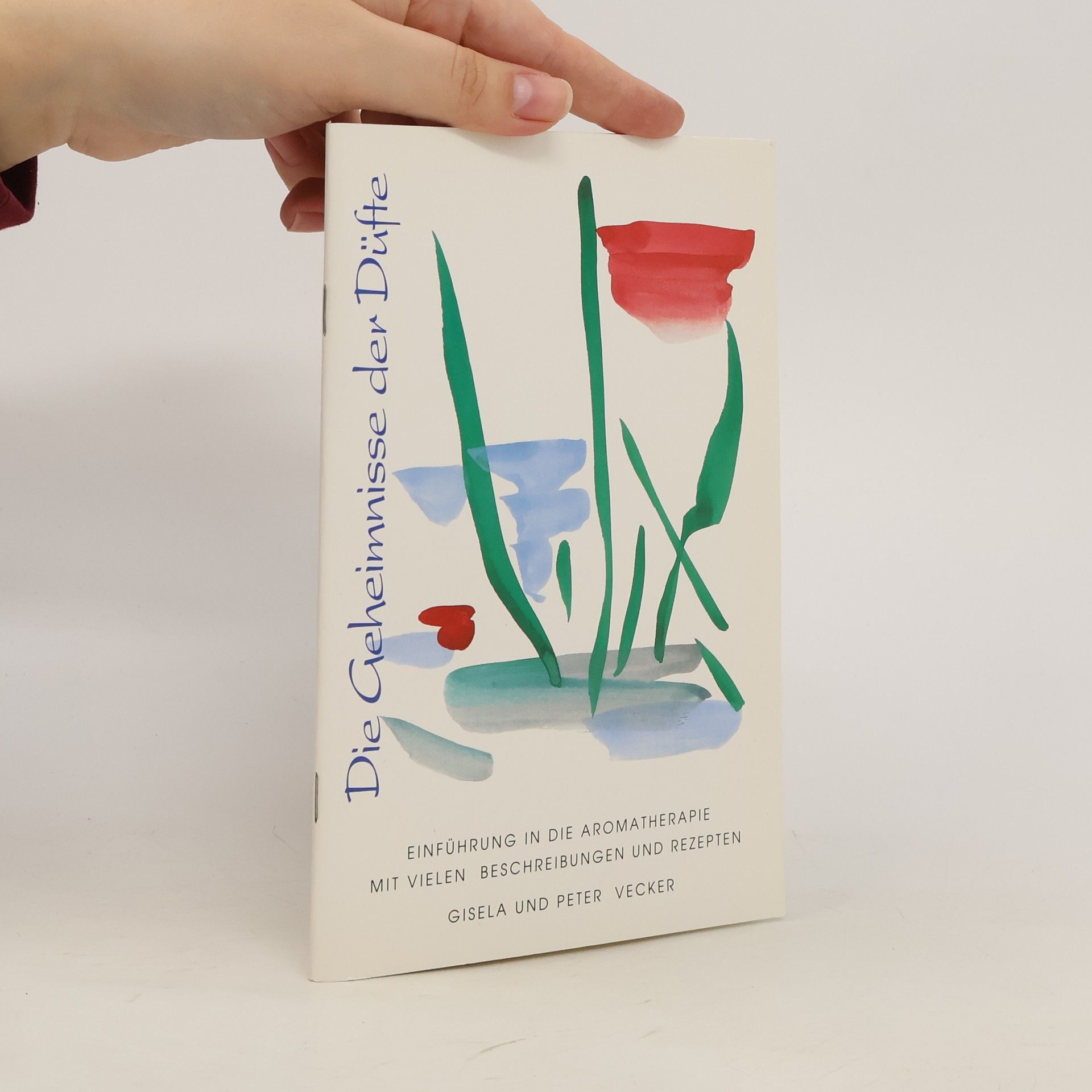 Gisela Vecker Die Geheimnisse der Düfte