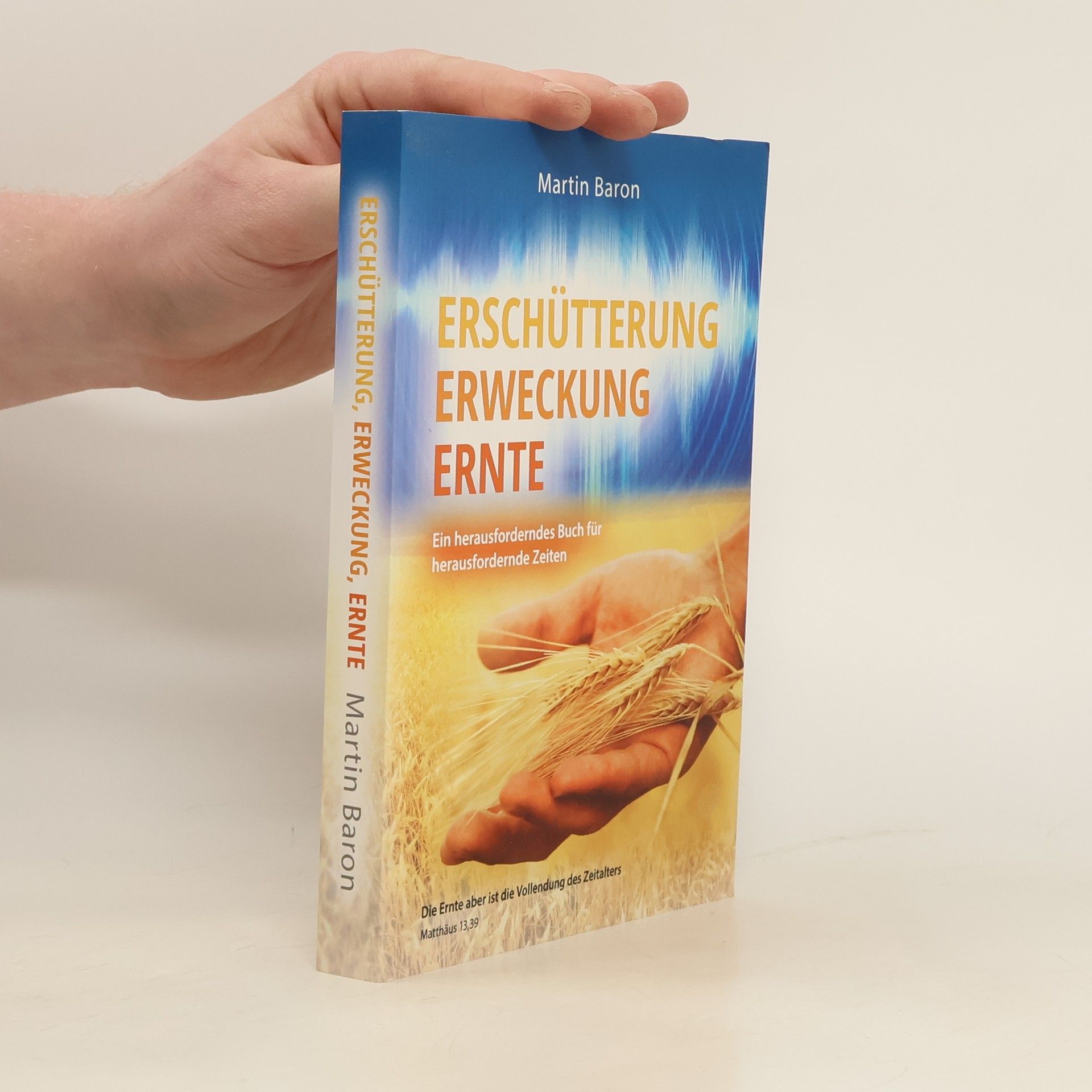 Martin Baron Erschütterung. Erweckung. Ernte