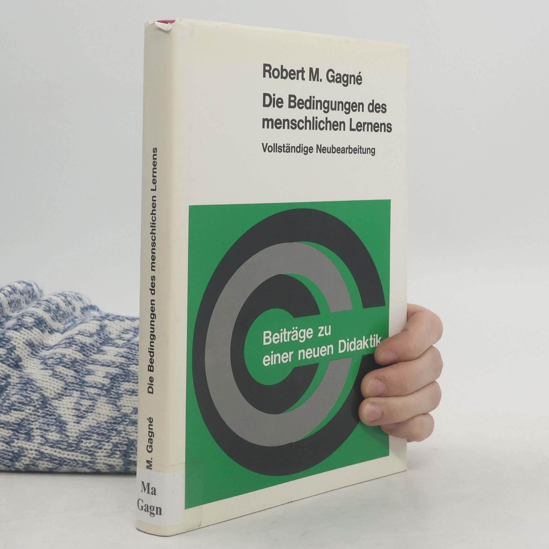 Robert M. Gagne Die Bedingungen des menschlichen Lernens