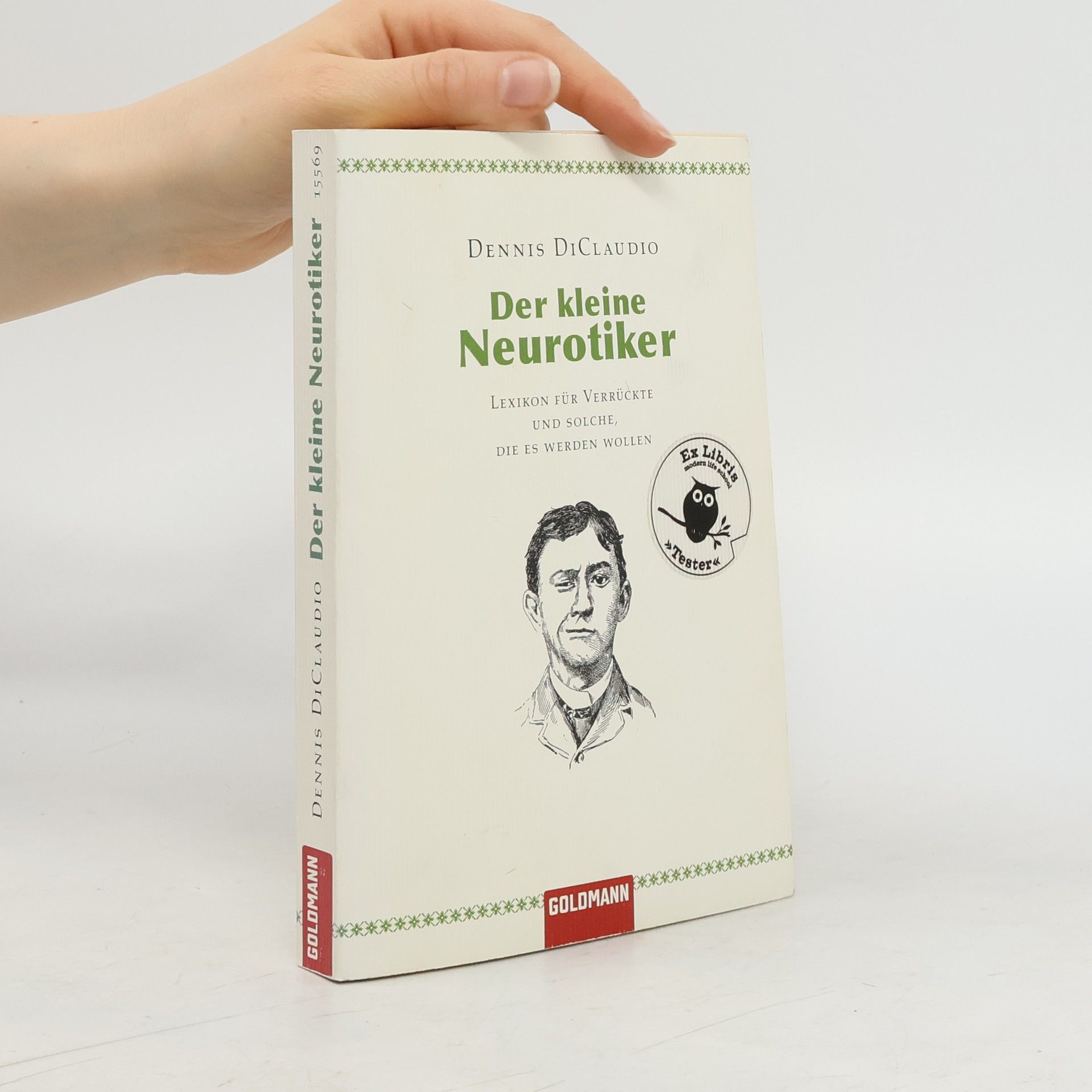 Dennis DiClaudio Der kleine Neurotiker. Lexikon für Verrückte und solche, die es werden wollen