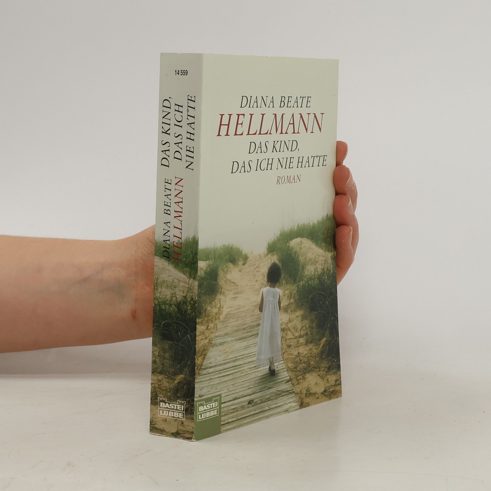 Diana Beate Hellmann Das Kind, das ich nie hatte