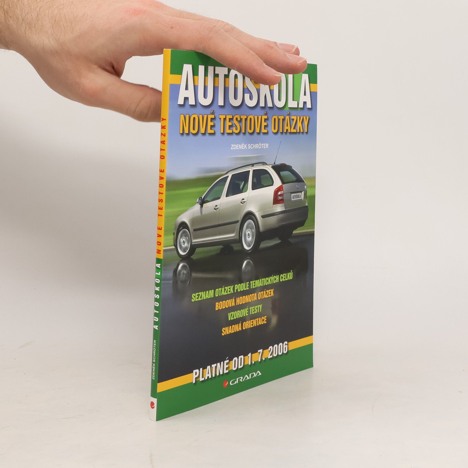 Zdeněk Schröter Autoškola : nové testové otázky [platné od 1.7. 2006]