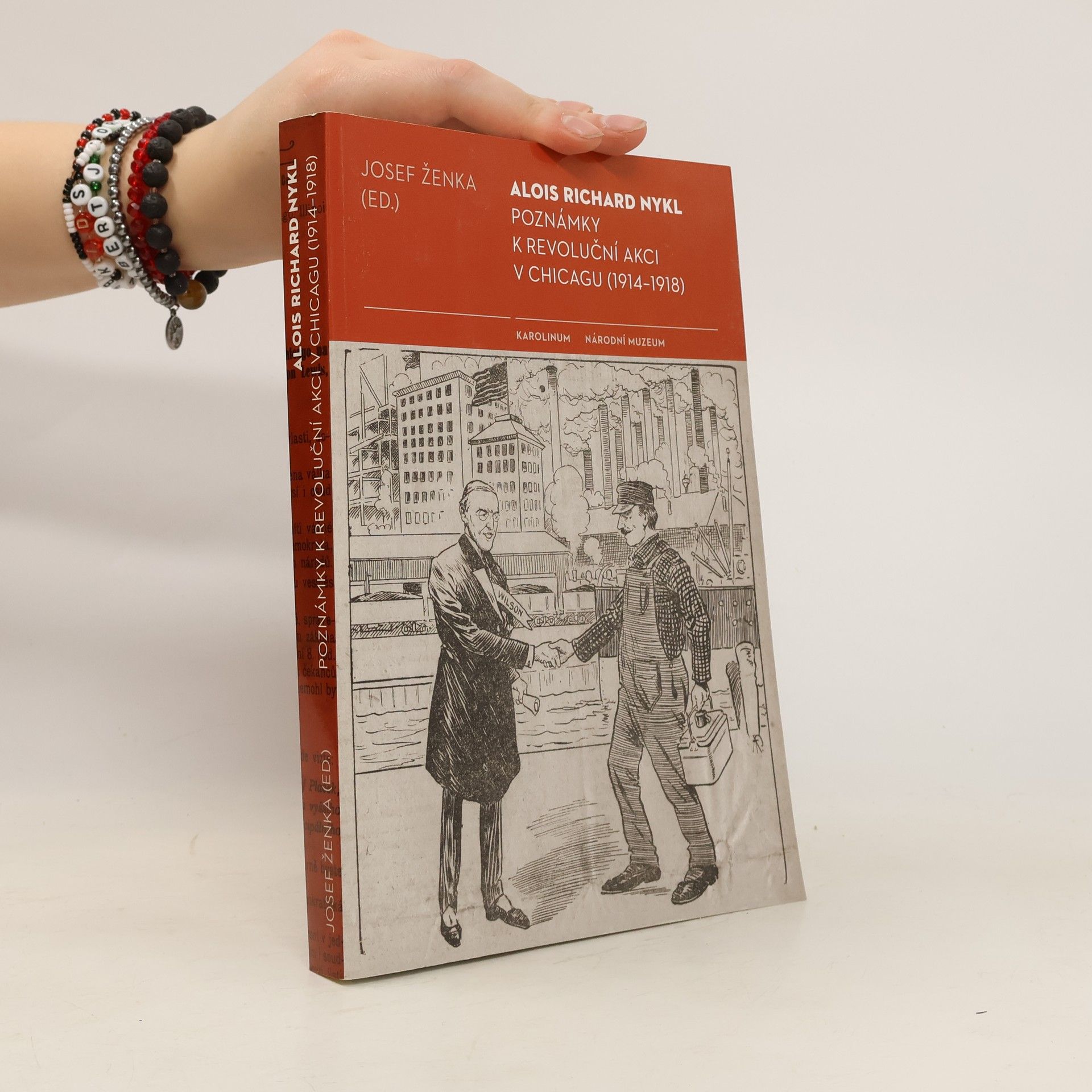 Josef Ženka Alois Richard Nykl: poznámky k revoluční akci v Chicagu (1914-1918)