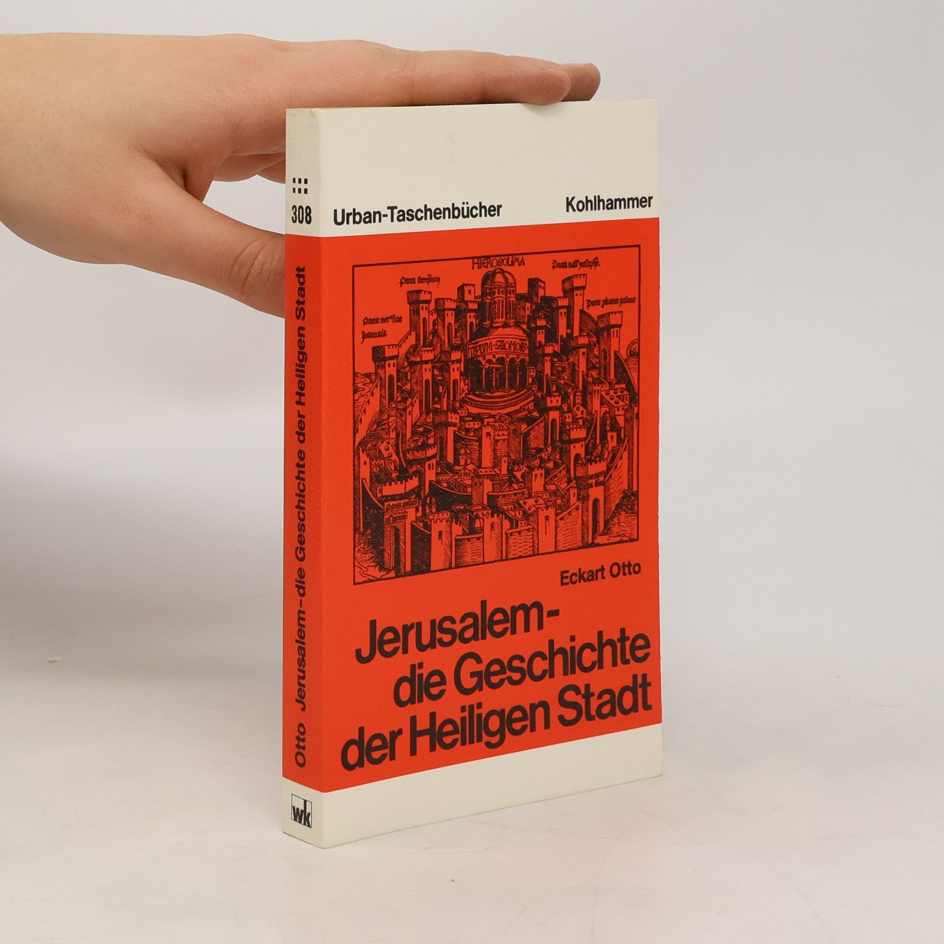 Eckart Otto Jerusalem, die Geschichte der Heiligen Stadt
