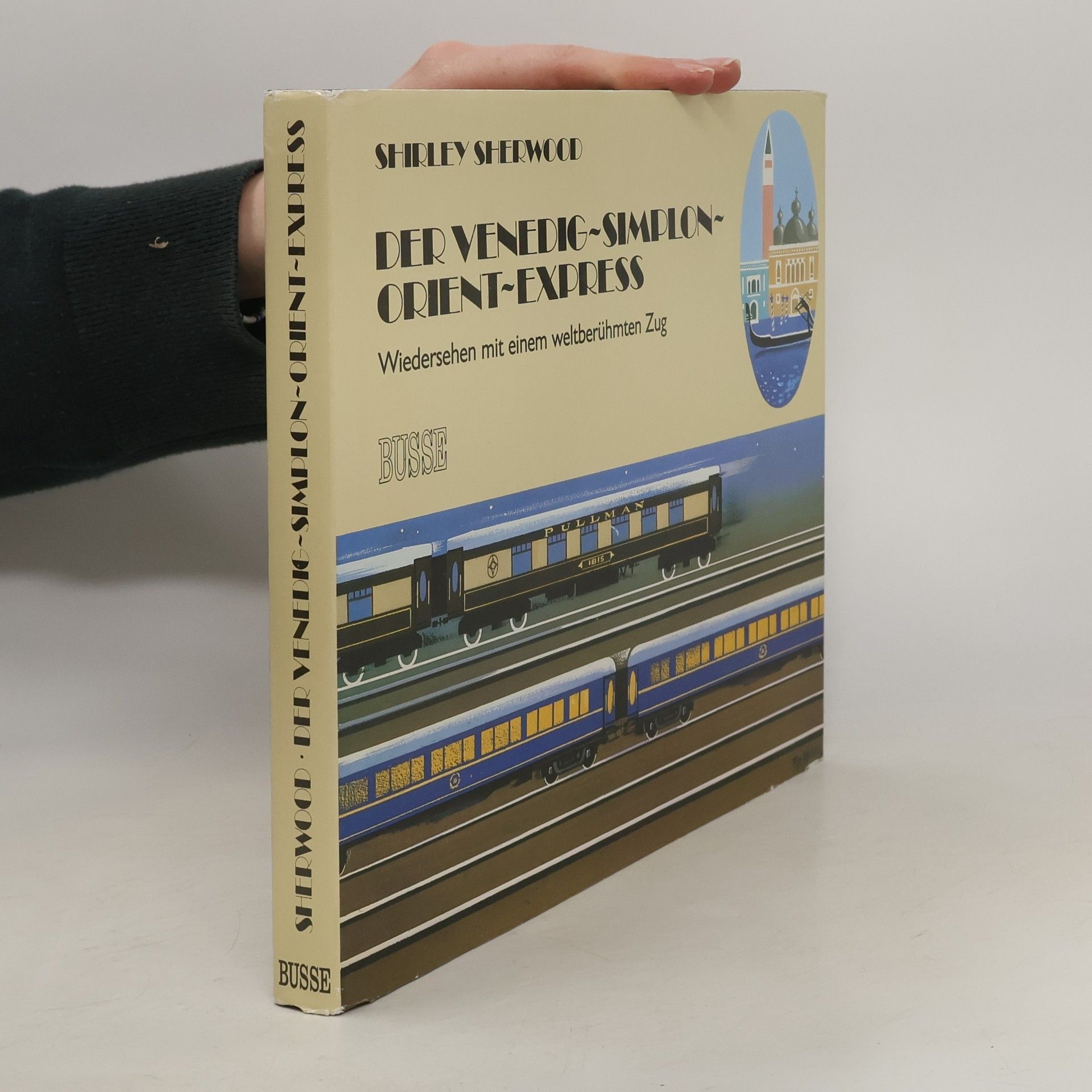 Shirley Sherwood Der Venedig-Simplon-Orient-Express