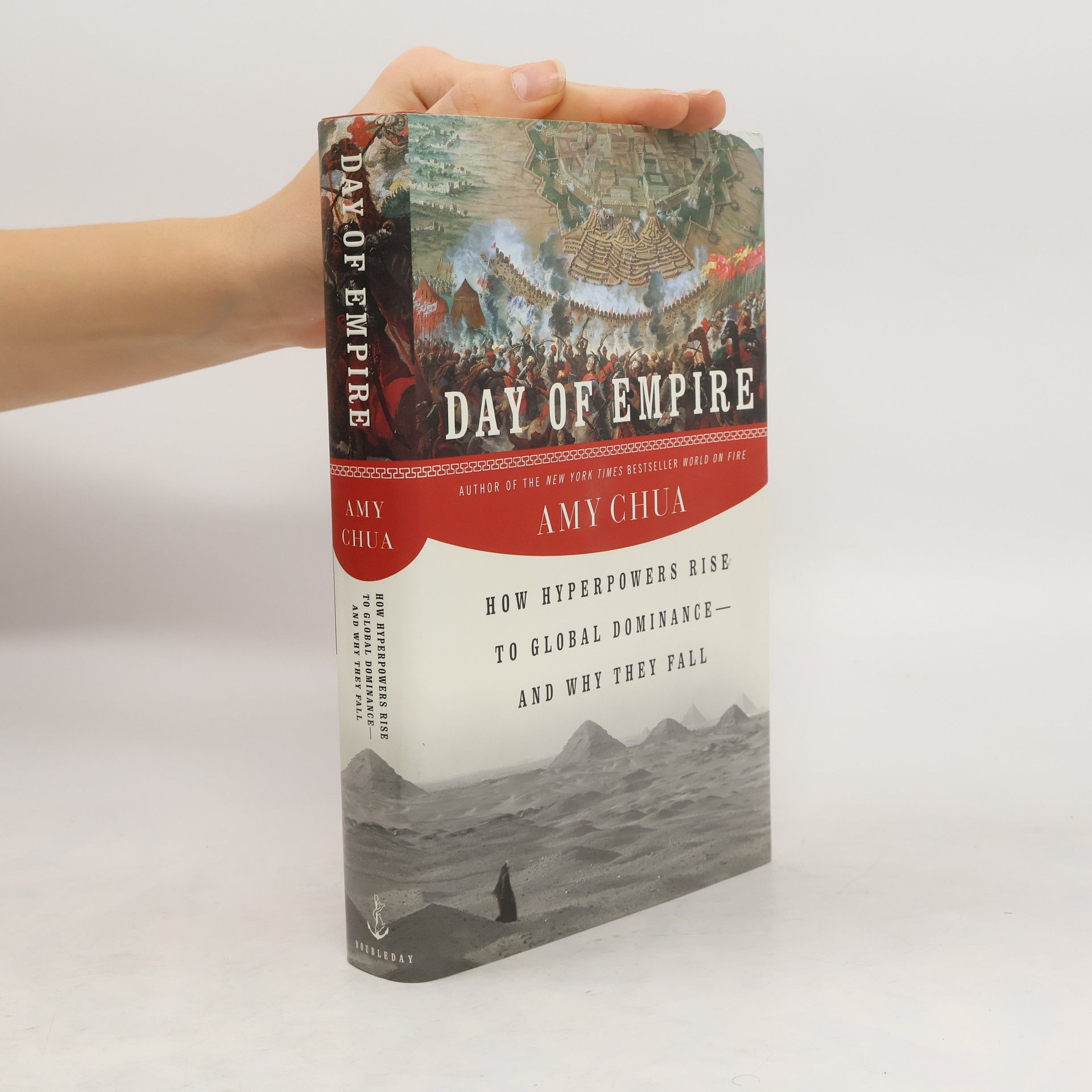 Amy Chua Day of Empire. How Hyperpowers Rise to Global Dominance - and Why They Fall