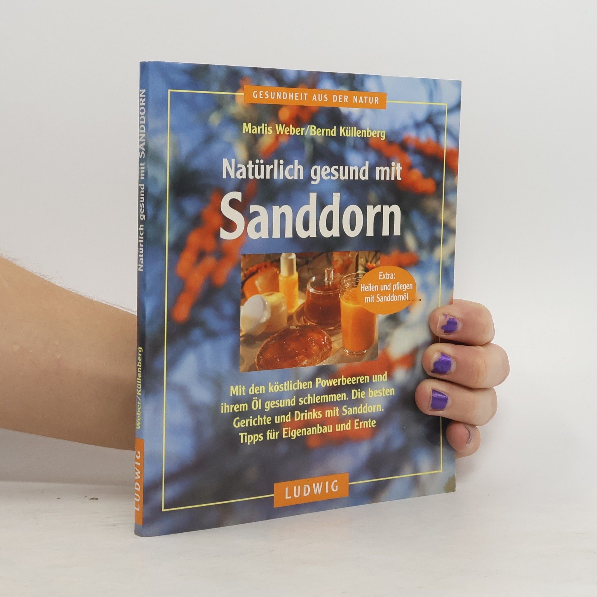 Marlis Weber Natürlich gesund mit Sanddorn