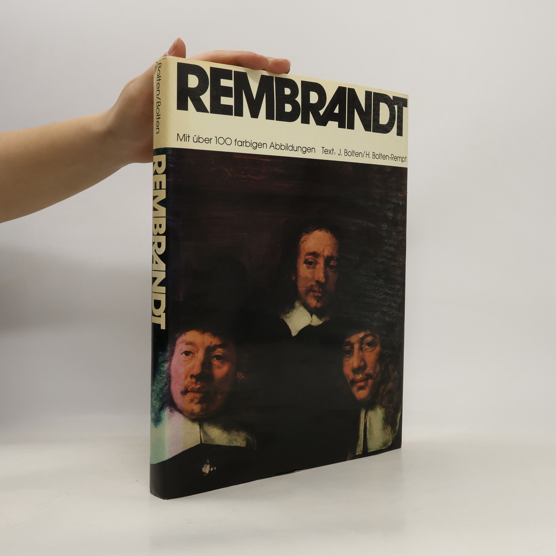 J. Bolten Rembrandt. Mit über 100 farbigen Abbildungen