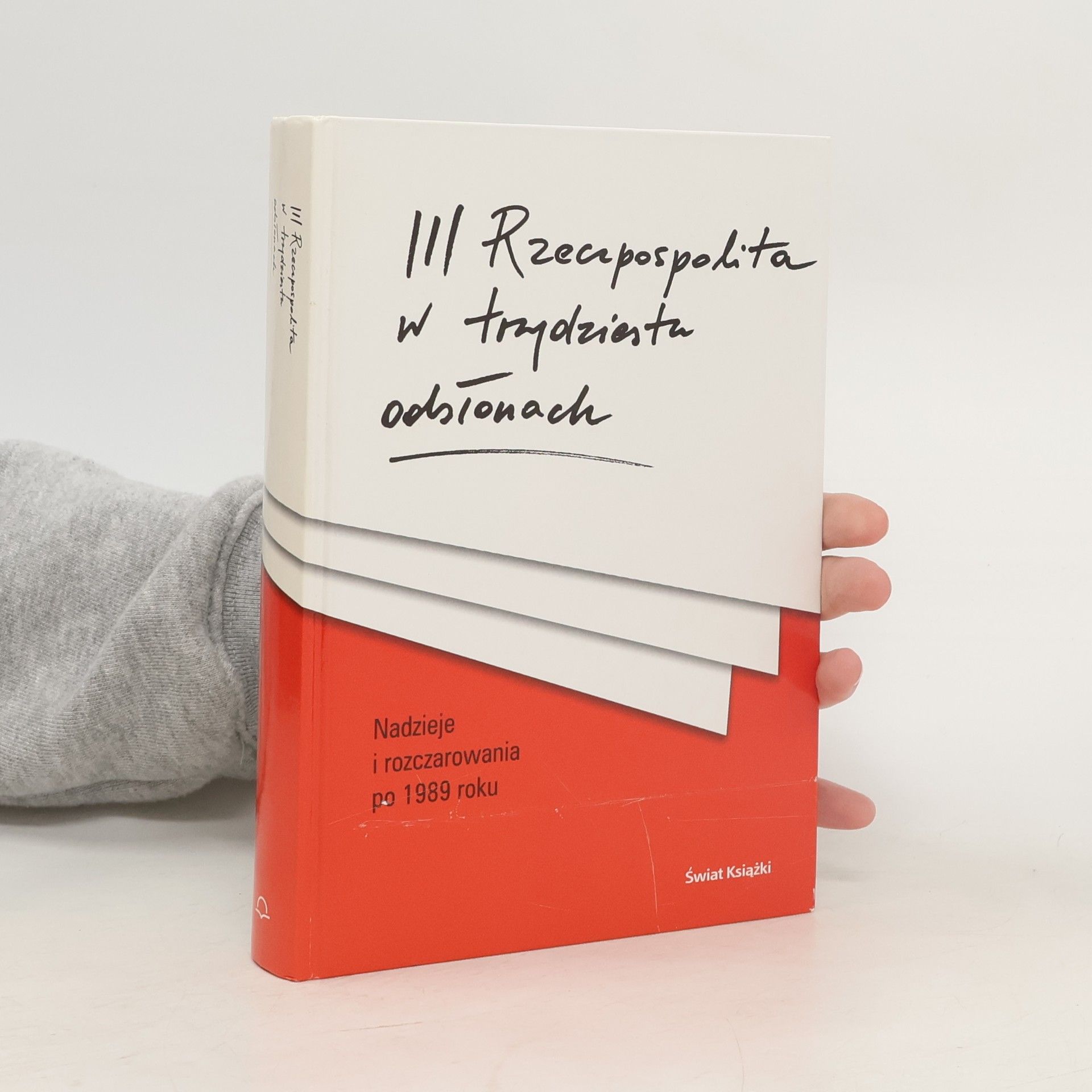 Andrzej Kostarczyk Trzecia Rzeczpospolita w trzydziestu odsłonach