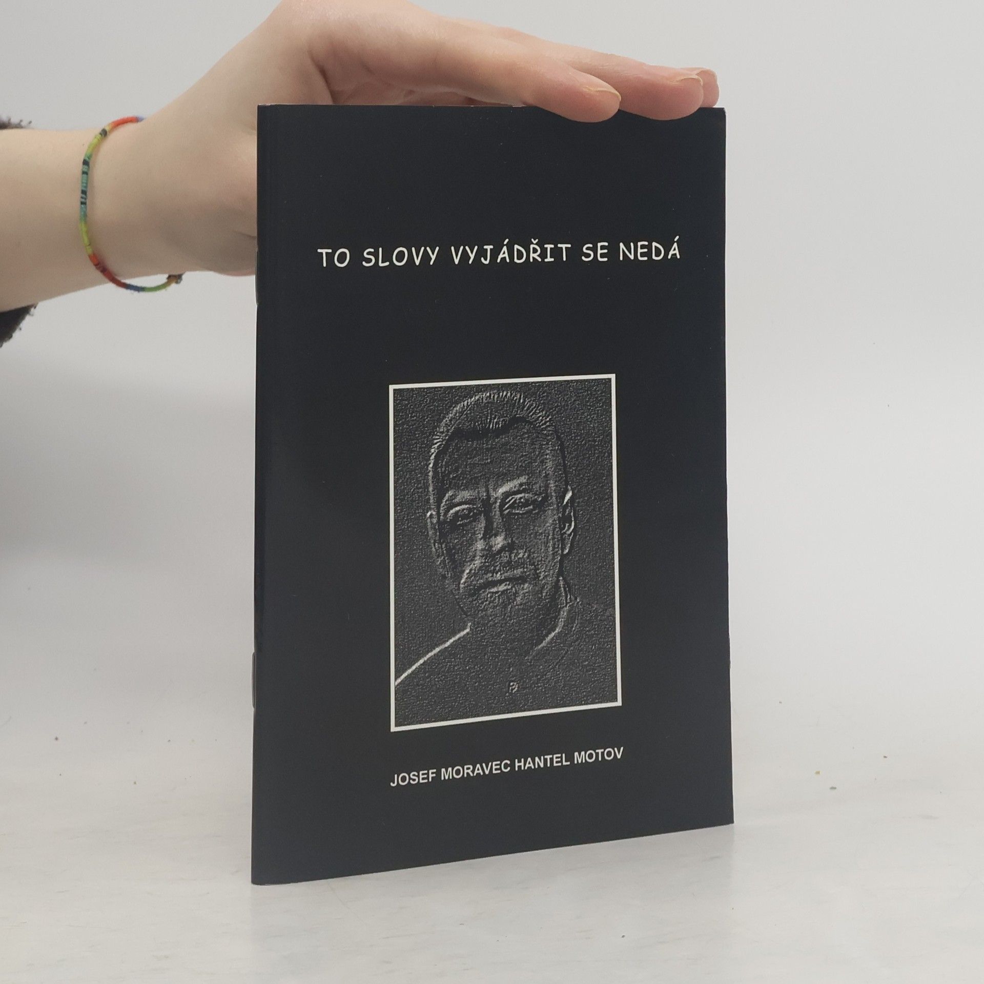 Josef Moravec Hantel Motov To slovy vyjádřit se nedá
