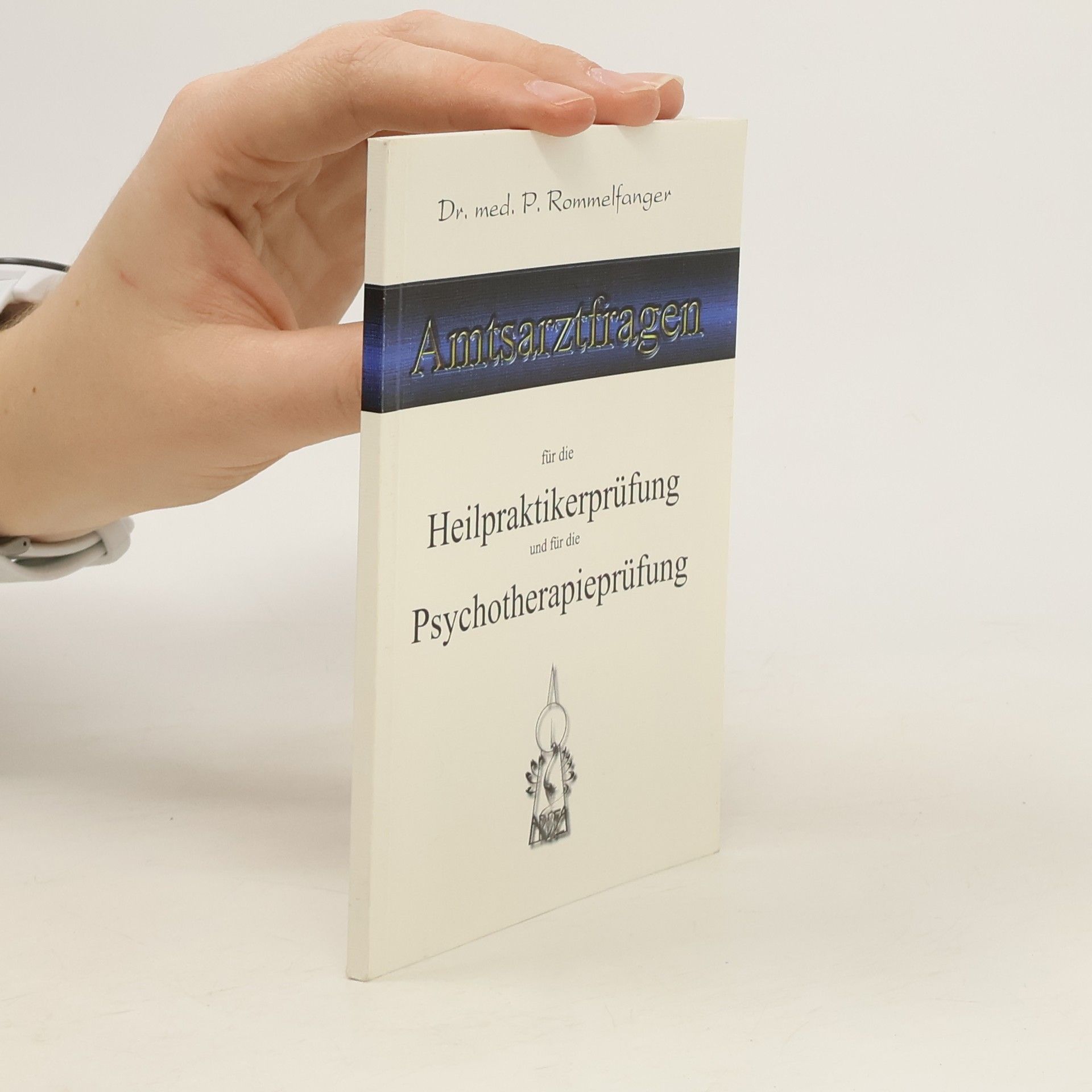 P. Rommelfanger Amtsarztfragen für die Heilpraktikerprüfung und für die Psychotherapieprüfung